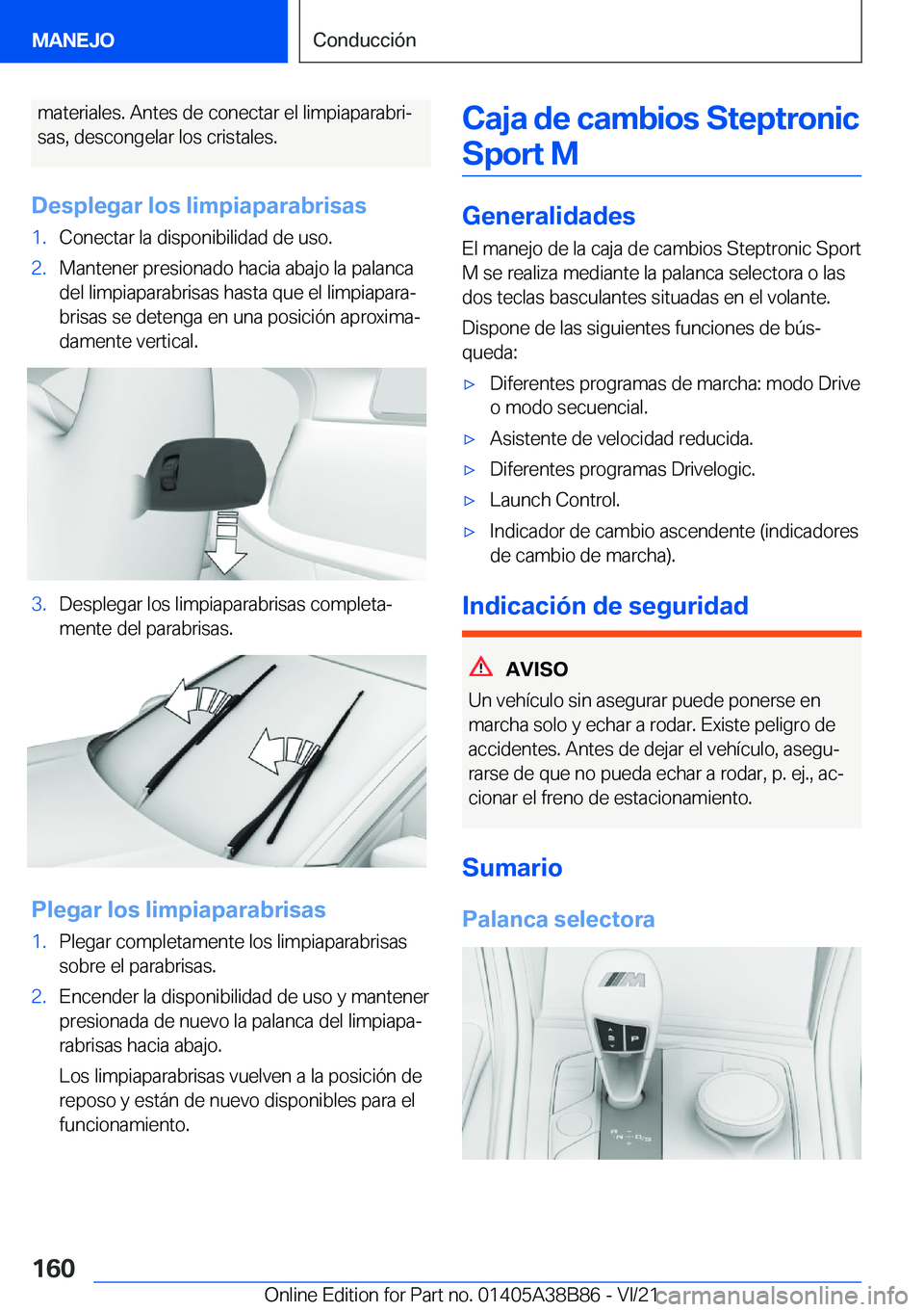 BMW M4 2022  Manuales de Empleo (in Spanish) �m�a�t�e�r�i�a�l�e�s�.��A�n�t�e�s��d�e��c�o�n�e�c�t�a�r��e�l��l�i�m�p�i�a�p�a�r�a�b�r�iª
�s�a�s�,��d�e�s�c�o�n�g�e�l�a�r��l�o�s��c�r�i�s�t�a�l�e�s�.
�D�e�s�p�l�e�g�a�r��l�o�s��l�i�m�p�i�a�