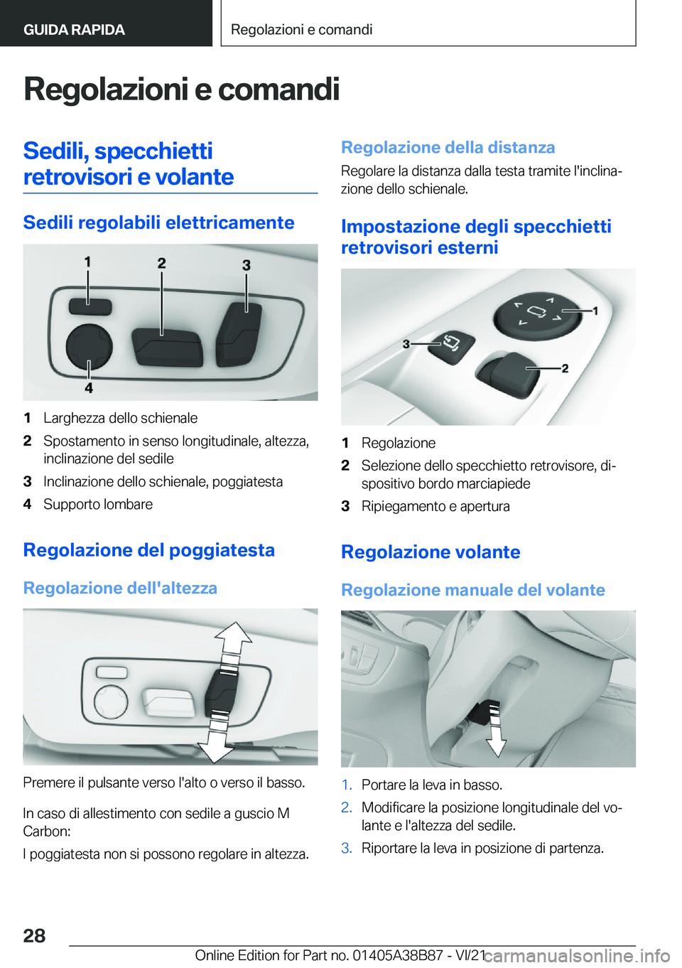BMW M4 2022  Libretti Di Uso E manutenzione (in Italian) �R�e�g�o�l�a�z�i�o�n�i��e��c�o�m�a�n�d�i�S�e�d�i�l�i�,��s�p�e�c�c�h�i�e�t�t�i�r�e�t�r�o�v�i�s�o�r�i��e��v�o�l�a�n�t�e
�S�e�d�i�l�i��r�e�g�o�l�a�b�i�l�i��e�l�e�t�t�r�i�c�a�m�e�n�t�e
�1�L�a�r�g�h