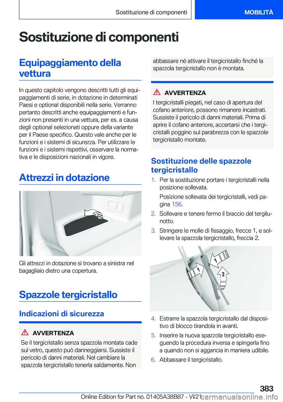 BMW M4 2022  Libretti Di Uso E manutenzione (in Italian) �S�o�s�t�i�t�u�z�i�o�n�e��d�i��c�o�m�p�o�n�e�n�t�i�E�q�u�i�p�a�g�g�i�a�m�e�n�t�o��d�e�l�l�a�v�e�t�t�u�r�a
�I�n��q�u�e�s�t�o��c�a�p�i�t�o�l�o��v�e�n�g�o�n�o��d�e�s�c�r�i�t�t�i��t�u�t�t�i��g�l�