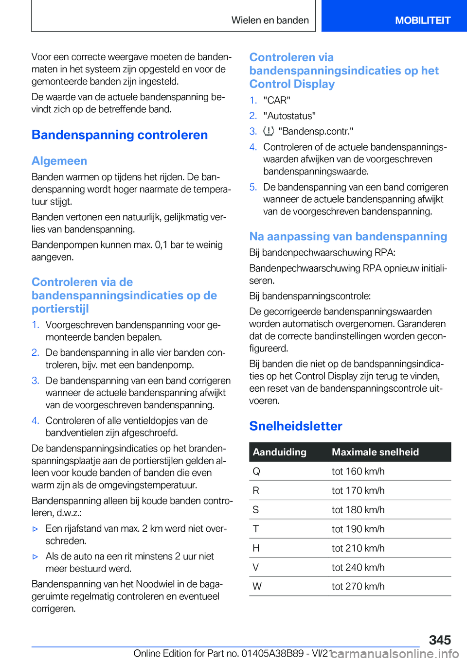 BMW M4 2022  Instructieboekjes (in Dutch) �V�o�o�r��e�e�n��c�o�r�r�e�c�t�e��w�e�e�r�g�a�v�e��m�o�e�t�e�n��d�e��b�a�n�d�e�nj
�m�a�t�e�n��i�n��h�e�t��s�y�s�t�e�e�m��z�i�j�n��o�p�g�e�s�t�e�l�d��e�n��v�o�o�r��d�e
�g�e�m�o�n�t�e�e�r