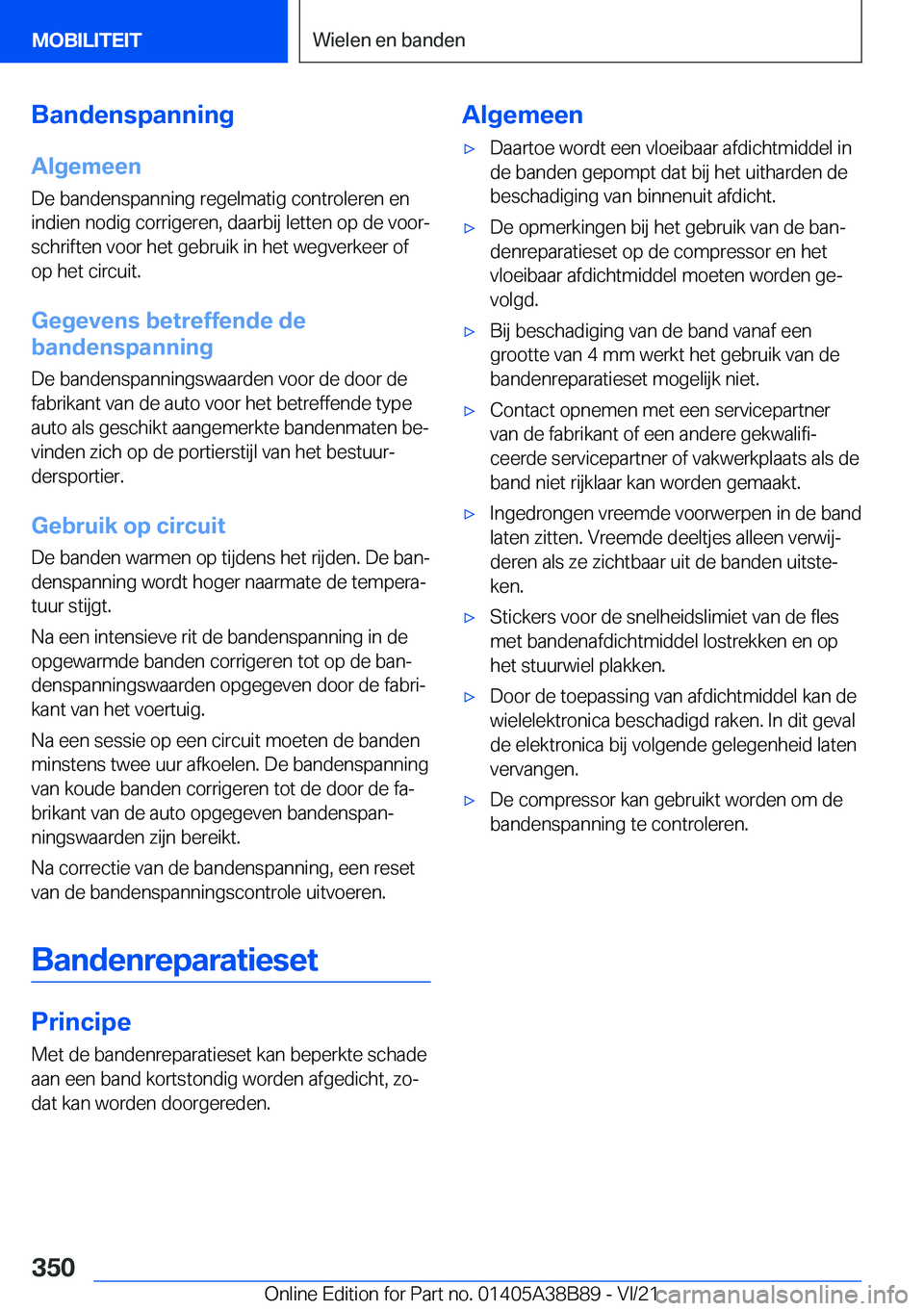 BMW M4 2022  Instructieboekjes (in Dutch) �B�a�n�d�e�n�s�p�a�n�n�i�n�g
�A�l�g�e�m�e�e�n
�D�e��b�a�n�d�e�n�s�p�a�n�n�i�n�g��r�e�g�e�l�m�a�t�i�g��c�o�n�t�r�o�l�e�r�e�n��e�n
�i�n�d�i�e�n��n�o�d�i�g��c�o�r�r�i�g�e�r�e�n�,��d�a�a�r�b�i�j��