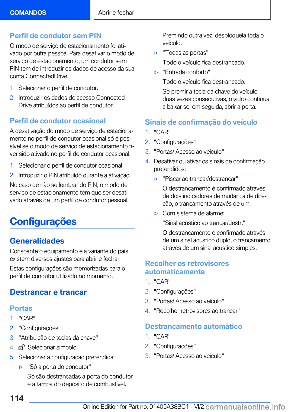 BMW M4 2022  Manual do condutor (in Portuguese) �P�e�r�f�i�l��d�e��c�o�n�d�u�t�o�r��s�e�m��P�I�N
�O��m�o�d�o��d�e��s�e�r�v�i�