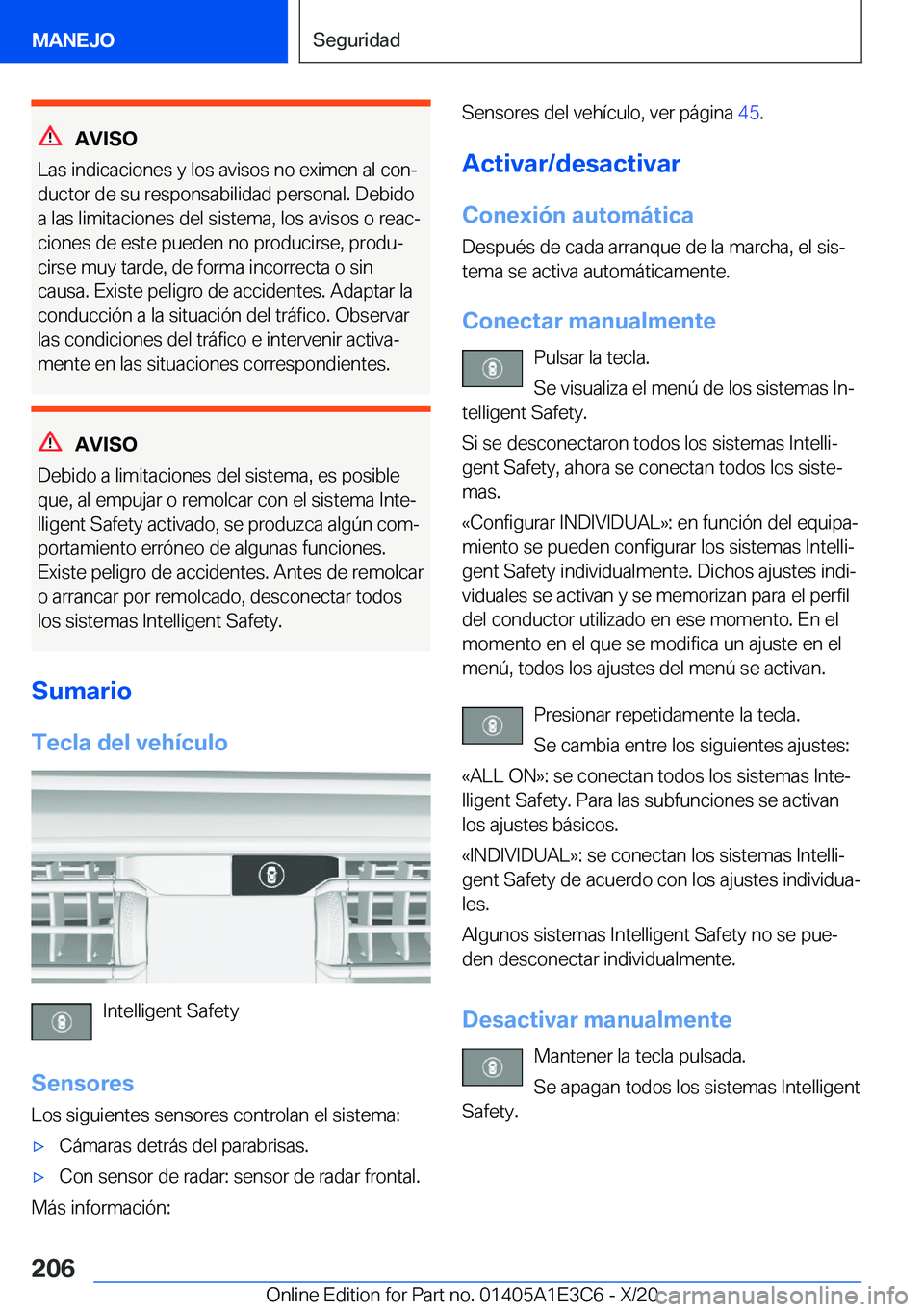 BMW M4 2021  Manuales de Empleo (in Spanish) �A�V�I�S�O
�L�a�s��i�n�d�i�c�a�c�i�o�n�e�s��y��l�o�s��a�v�i�s�o�s��n�o��e�x�i�m�e�n��a�l��c�o�nª
�d�u�c�t�o�r��d�e��s�u��r�e�s�p�o�n�s�a�b�i�l�i�d�a�d��p�e�r�s�o�n�a�l�.��D�e�b�i�d�o �a
