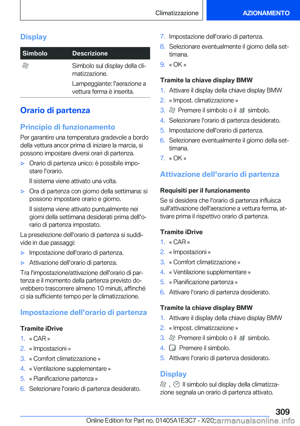 BMW M4 2021  Libretti Di Uso E manutenzione (in Italian) �D�i�s�p�l�a�y�S�i�m�b�o�l�o�D�e�s�c�r�i�z�i�o�n�e��S�i�m�b�o�l�o��s�u�l��d�i�s�p�l�a�y��d�e�l�l�a��c�l�iª
�m�a�t�i�z�z�a�z�i�o�n�e�.
�L�a�m�p�e�g�g�i�a�n�t�e�:��l�'�a�e�r�a�z�i�o�n�e��a
