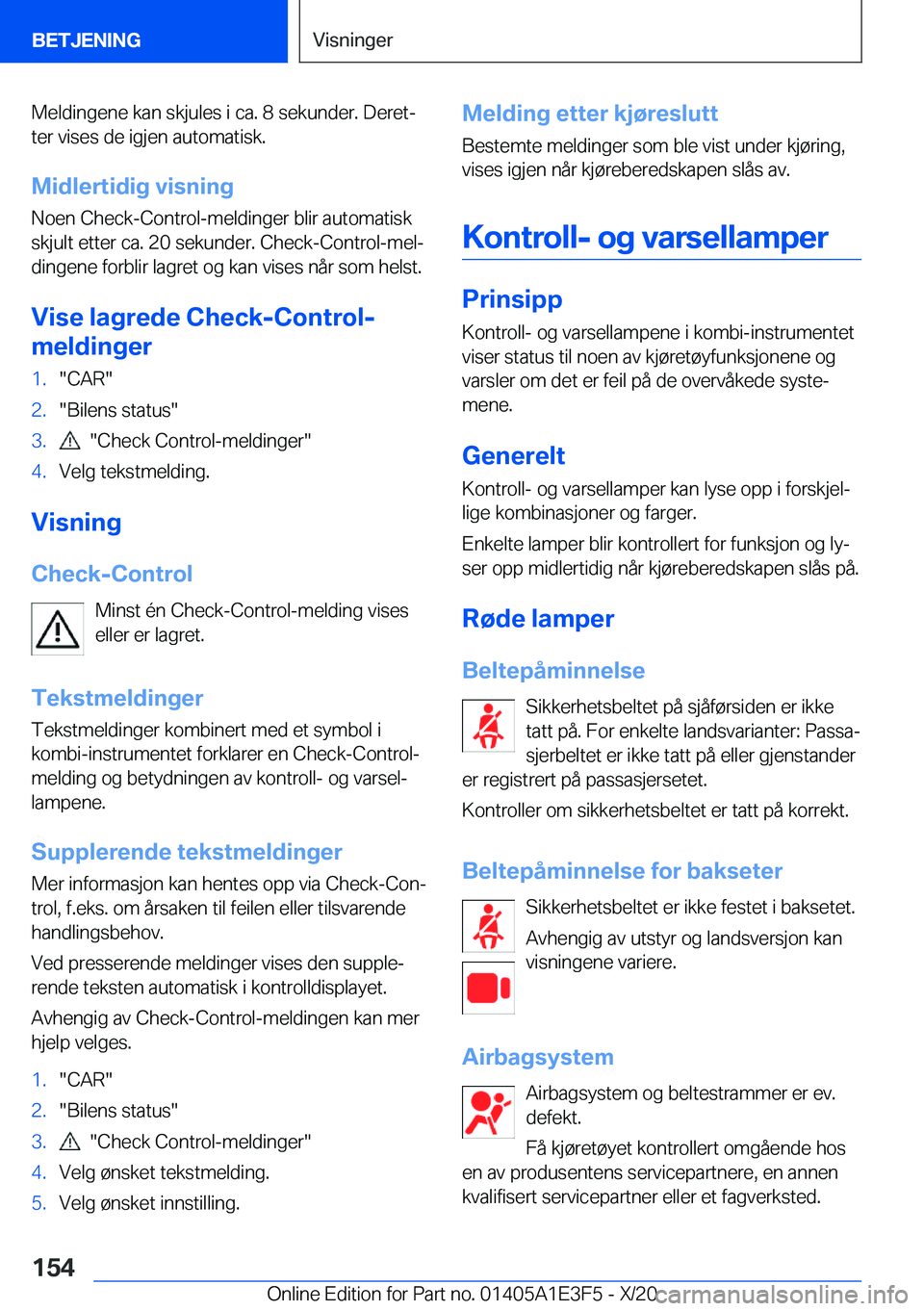 BMW M4 2021  InstruksjonsbØker (in Norwegian) �M�e�l�d�i�n�g�e�n�e��k�a�n��s�k�j�u�l�e�s��i��c�a�.��8��s�e�k�u�n�d�e�r�.��D�e�r�e�tj
�t�e�r��v�i�s�e�s��d�e��i�g�j�e�n��a�u�t�o�m�a�t�i�s�k�.
�M�i�d�l�e�r�t�i�d�i�g��v�i�s�n�i�n�g �N�o�