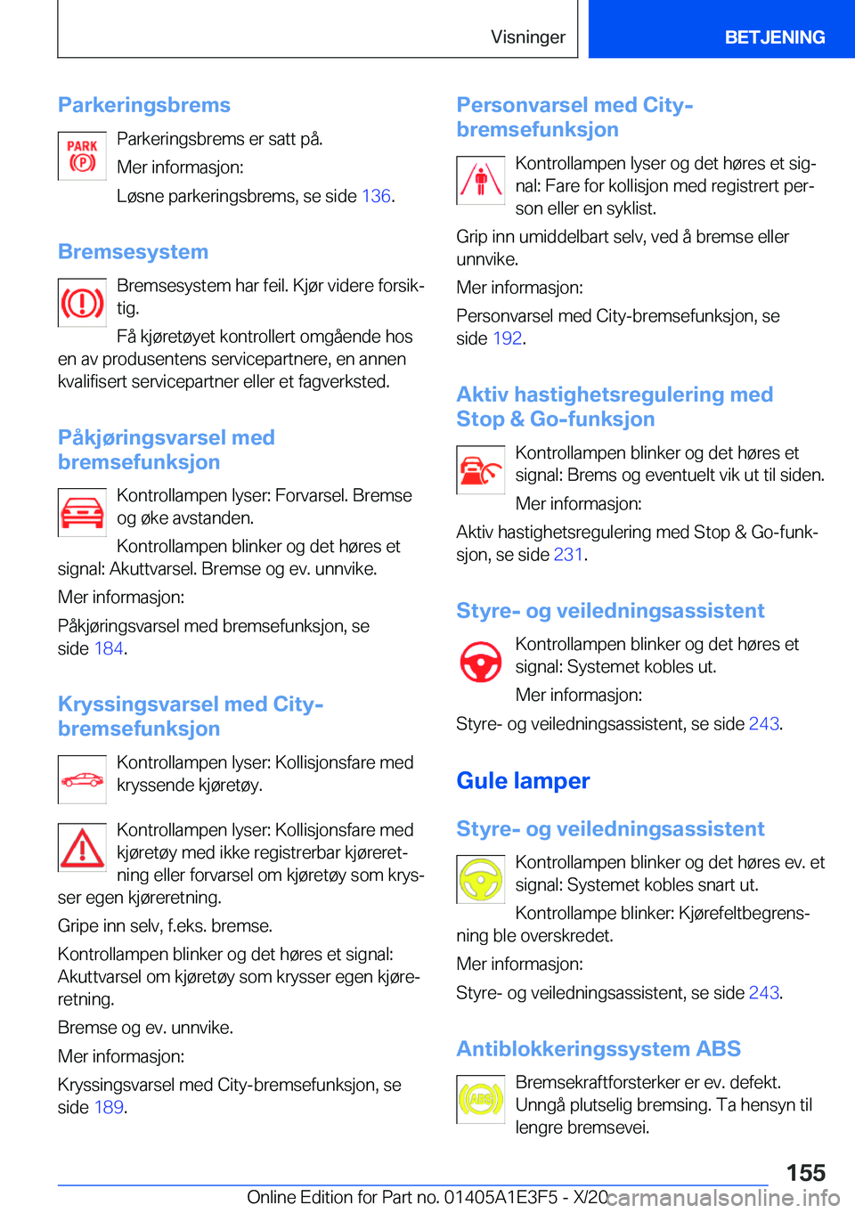 BMW M4 2021  InstruksjonsbØker (in Norwegian) �P�a�r�k�e�r�i�n�g�s�b�r�e�m�s�P�a�r�k�e�r�i�n�g�s�b�r�e�m�s��e�r��s�a�t�t��p�å�.
�M�e�r��i�n�f�o�r�m�a�s�j�o�n�:
�L�