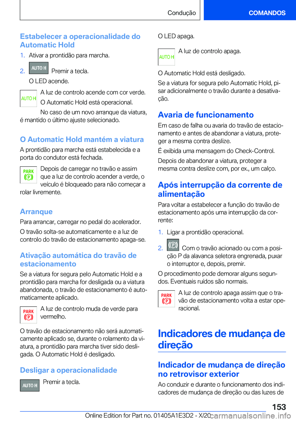 BMW M4 2021  Manual do condutor (in Portuguese) �E�s�t�a�b�e�l�e�c�e�r��a��o�p�e�r�a�c�i�o�n�a�l�i�d�a�d�e��d�o
�A�u�t�o�m�a�t�i�c��H�o�l�d�1�.�A�t�i�v�a�r��a��p�r�o�n�t�i�d�ã�o��p�a�r�a��m�a�r�c�h�a�.�2�.���P�r�e�m�i�r��a��t�e�c�l�a�.