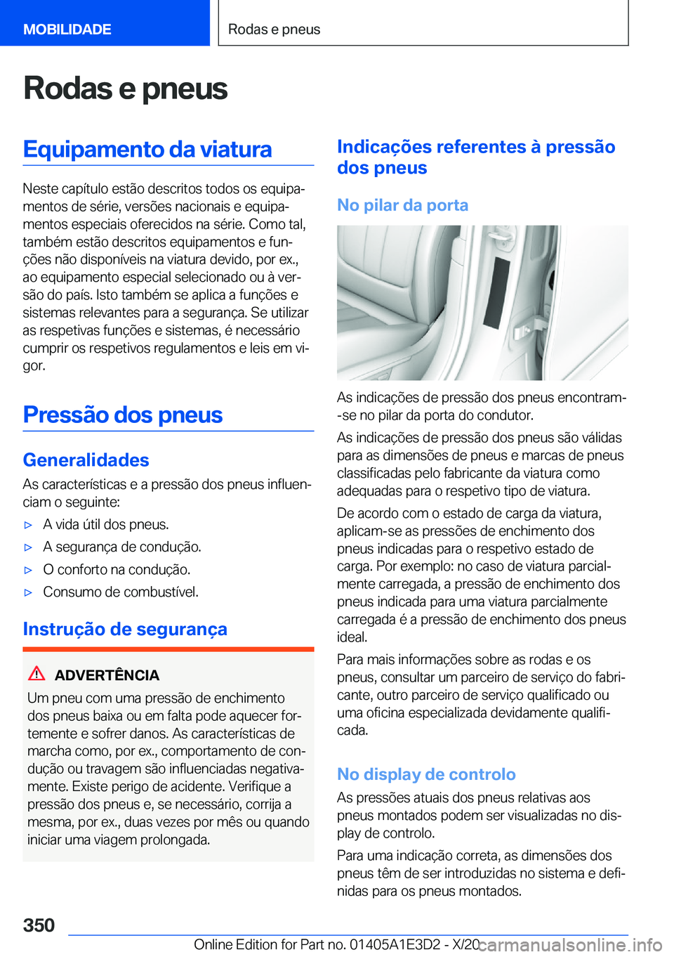 BMW M4 2021  Manual do condutor (in Portuguese) �R�o�d�a�s��e��p�n�e�u�s�E�q�u�i�p�a�m�e�n�t�o��d�a��v�i�a�t�u�r�a
�N�e�s�t�e��c�a�p�