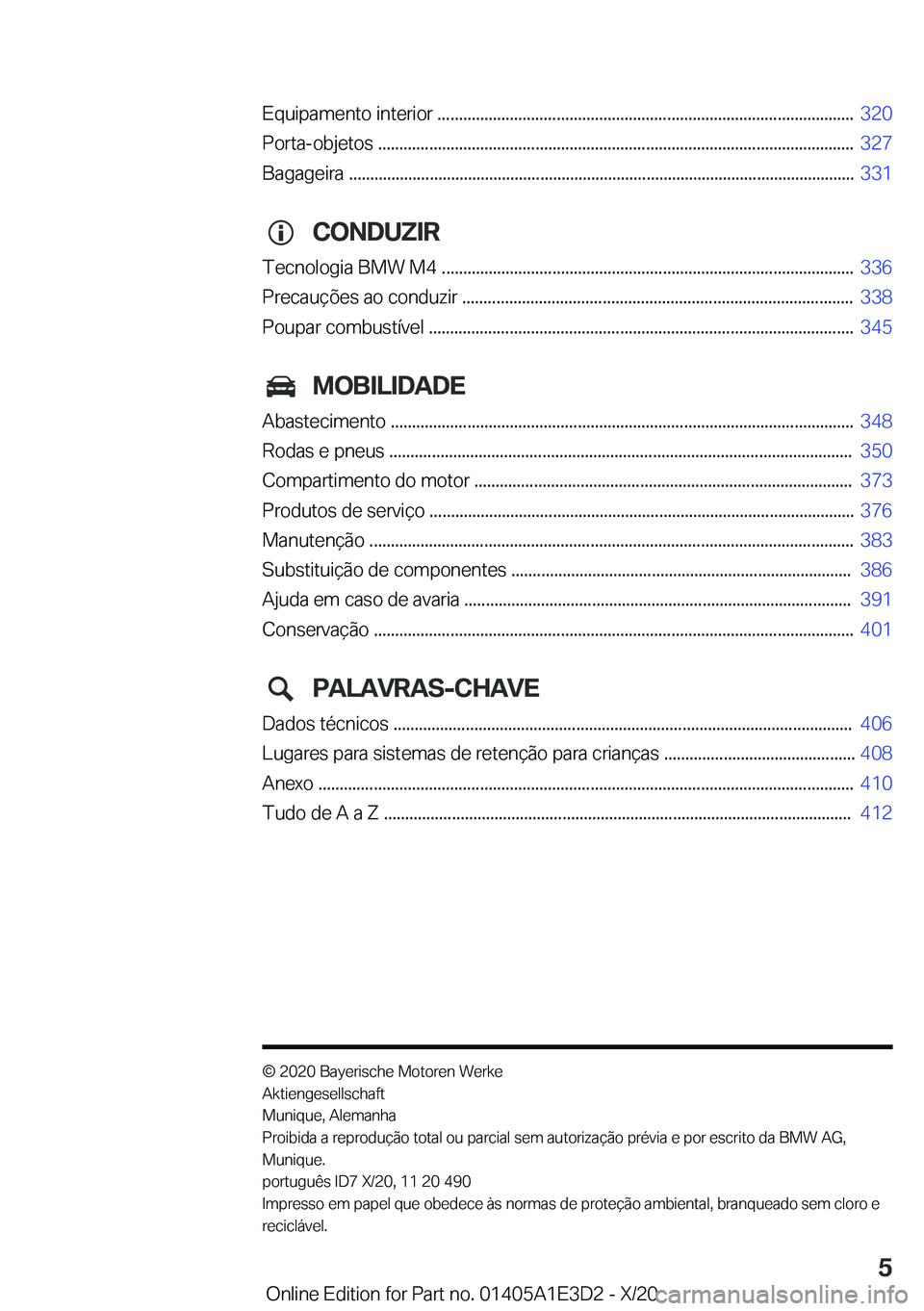 BMW M4 2021  Manual do condutor (in Portuguese) �E�q�u�i�p�a�m�e�n�t�o��i�n�t�e�r�i�o�r��.�.�.�.�.�.�.�.�.�.�.�.�.�.�.�.�.�.�.�.�.�.�.�.�.�.�.�.�.�.�.�.�.�.�.�.�.�.�.�.�.�.�.�.�.�.�.�.�.�.�.�.�.�.�.�.�.�.�.�.�.�.�.�.�.�.�.�.�.�.�.�.�.�.�.�.�.�.�.