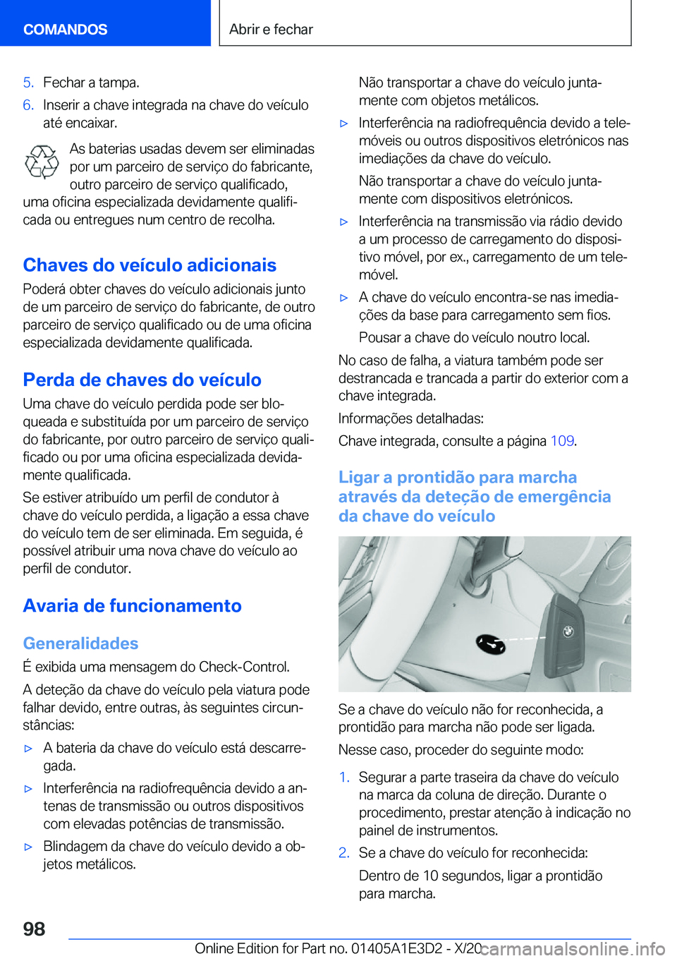 BMW M4 2021  Manual do condutor (in Portuguese) �5�.�F�e�c�h�a�r��a��t�a�m�p�a�.�6�.�I�n�s�e�r�i�r��a��c�h�a�v�e��i�n�t�e�g�r�a�d�a��n�a��c�h�a�v�e��d�o��v�e�