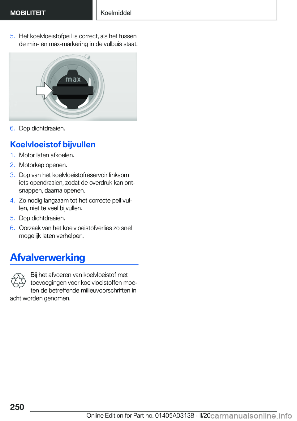 BMW M4 2020  Instructieboekjes (in Dutch) �5�.�H�e�t��k�o�e�l�v�l�o�e�i�s�t�o�f�p�e�i�l��i�s��c�o�r�r�e�c�t�,��a�l�s��h�e�t��t�u�s�s�e�n
�d�e��m�i�n�-��e�n��m�a�x�-�m�a�r�k�e�r�i�n�g��i�n��d�e��v�u�l�b�u�i�s��s�t�a�a�t�.�6�.�D�o�