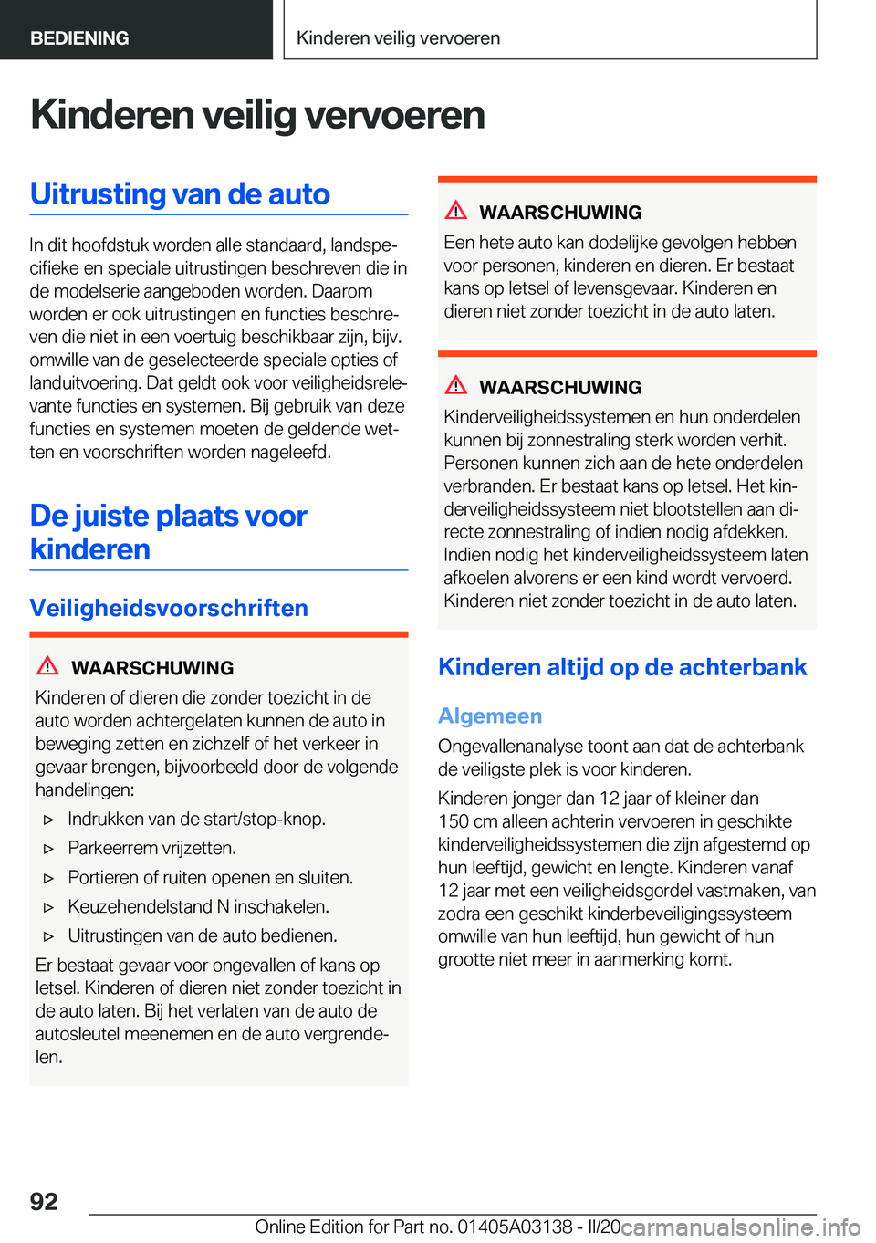 BMW M4 2020  Instructieboekjes (in Dutch) �K�i�n�d�e�r�e�n��v�e�i�l�i�g��v�e�r�v�o�e�r�e�n�U�i�t�r�u�s�t�i�n�g��v�a�n��d�e��a�u�t�o
�I�n��d�i�t��h�o�o�f�d�s�t�u�k��w�o�r�d�e�n��a�l�l�e��s�t�a�n�d�a�a�r�d�,��l�a�n�d�s�p�ej�c�i�f�i�