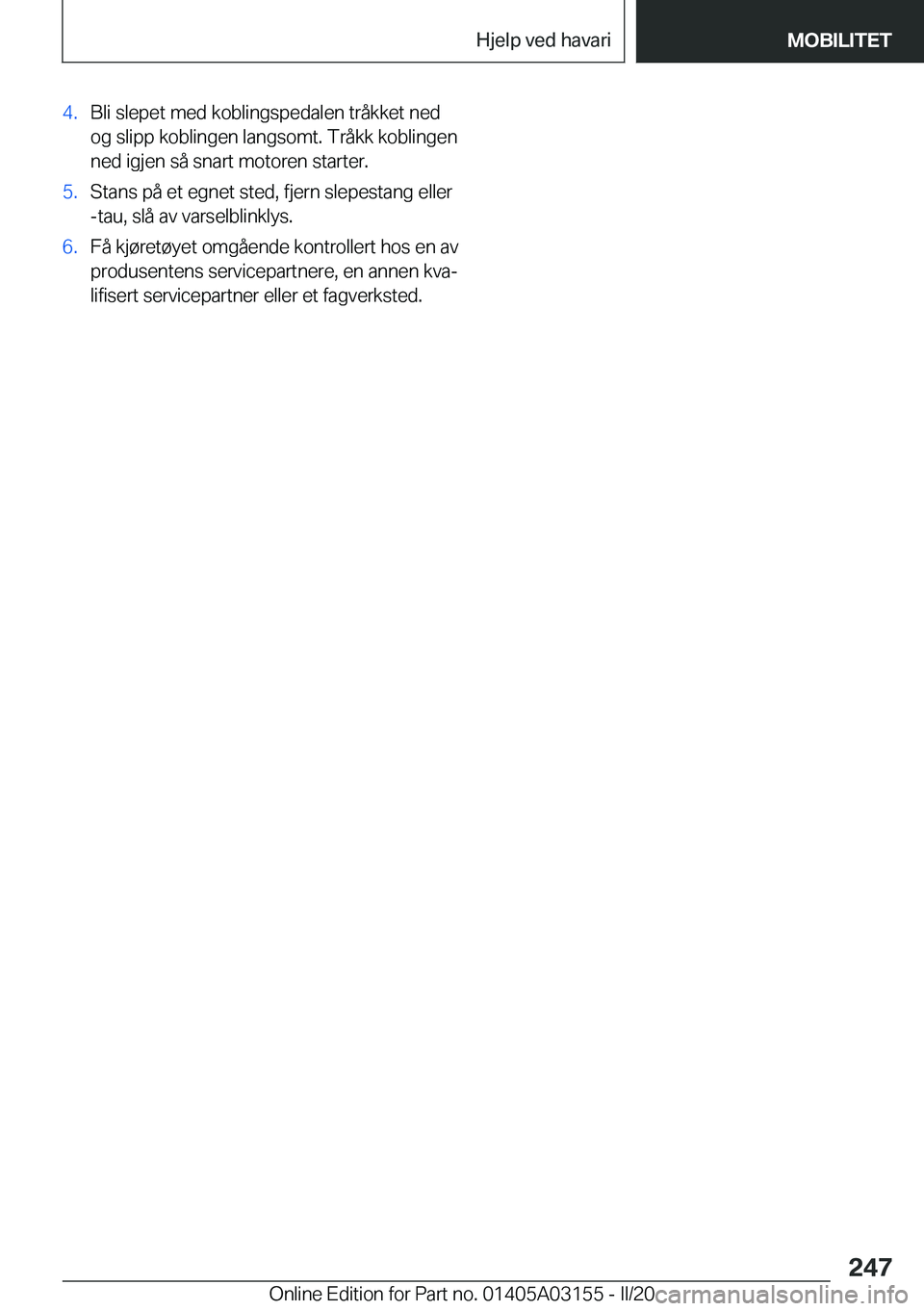 BMW M4 2020  InstruksjonsbØker (in Norwegian) �4�.�B�l�i��s�l�e�p�e�t��m�e�d��k�o�b�l�i�n�g�s�p�e�d�a�l�e�n��t�r�å�k�k�e�t��n�e�d�o�g��s�l�i�p�p��k�o�b�l�i�n�g�e�n��l�a�n�g�s�o�m�t�.��T�r�å�k�k��k�o�b�l�i�n�g�e�n
�n�e�d��i�g�j�e�n��