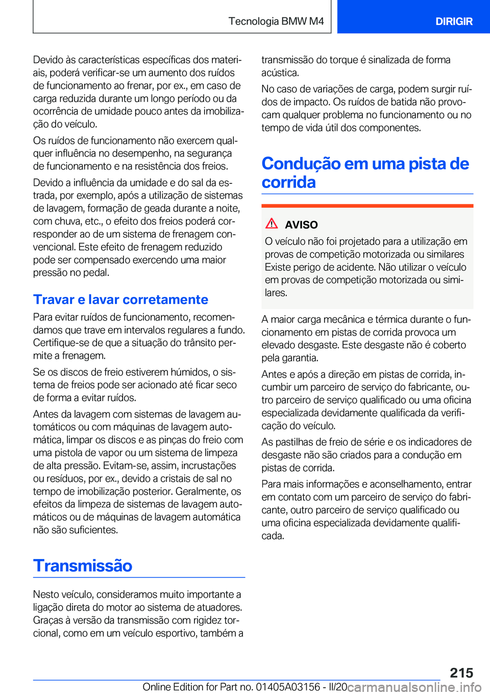 BMW M4 2020  Manual do condutor (in Portuguese) �D�e�v�i�d�o��à�s��c�a�r�a�c�t�e�r�
