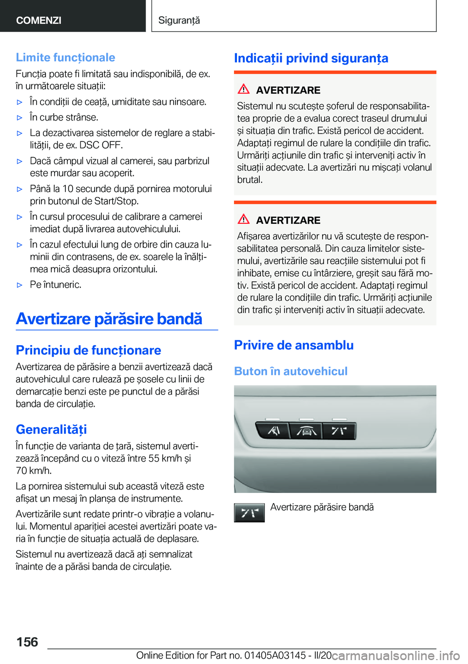 BMW M4 2020  Ghiduri De Utilizare (in Romanian) �L�i�m�i�t�e��f�u�n�c�i�o�n�a�l�e
�F�u�n�c*�i�a��p�o�a�t�e��f�i��l�i�m�i�t�a�t�