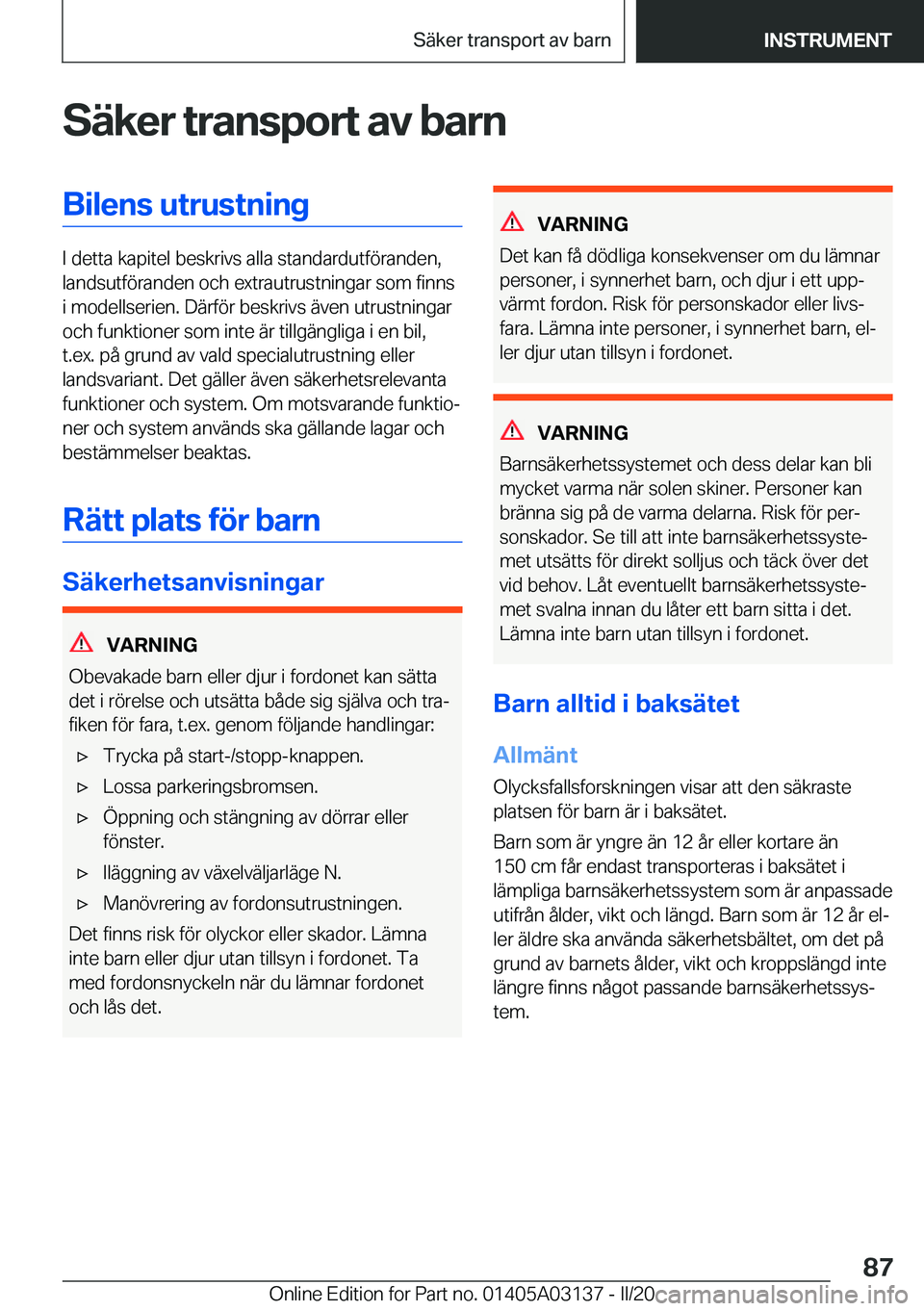 BMW M4 2020  InstruktionsbÖcker (in Swedish) �S�ä�k�e�r��t�r�a�n�s�p�o�r�t��a�v��b�a�r�n�B�i�l�e�n�s��u�t�r�u�s�t�n�i�n�g
�I��d�e�t�t�a��k�a�p�i�t�e�l��b�e�s�k�r�i�v�s��a�l�l�a��s�t�a�n�d�a�r�d�u�t�f�