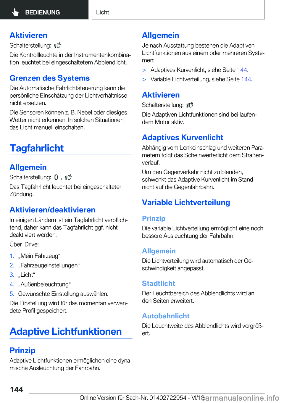 BMW M4 2019  Betriebsanleitungen (in German) �A�k�t�i�v�i�e�r�e�n
�S�c�h�a�l�t�e�r�s�t�e�l�l�u�n�g�:��
�
�D�i�e��K�o�n�t�r�o�l�l�l�e�u�c�h�t�e��i�n��d�e�r��I�n�s�t�r�u�m�e�n�t�e�n�k�o�m�b�i�n�aj
�t�i�o�n��l�e�u�c�h�t�e�t��b�e�i��e�i�n