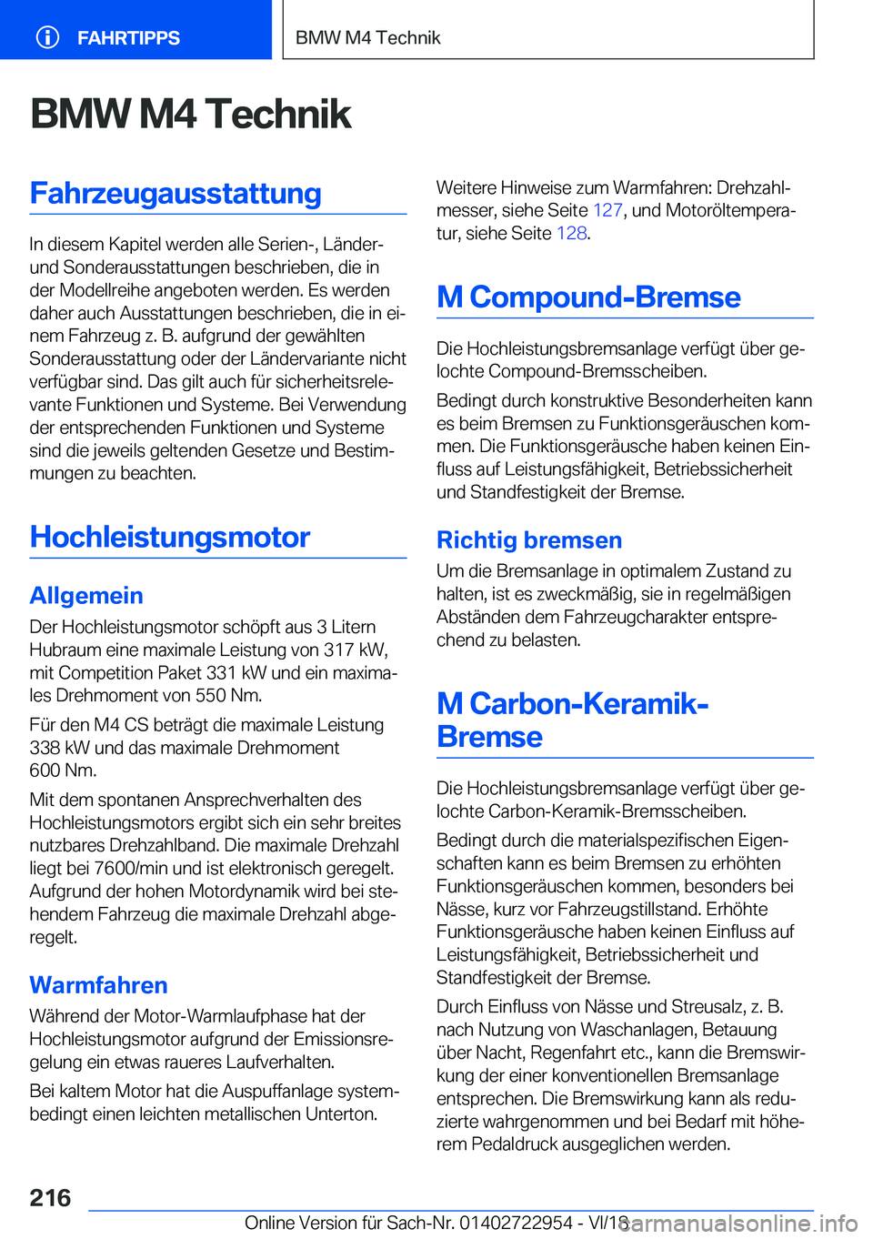 BMW M4 2019  Betriebsanleitungen (in German) �B�M�W��M�4��T�e�c�h�n�i�k�F�a�h�r�z�e�u�g�a�u�s�s�t�a�t�t�u�n�g
�I�n��d�i�e�s�e�m��K�a�p�i�t�e�l��w�e�r�d�e�n��a�l�l�e��S�e�r�i�e�n�-�,��L�