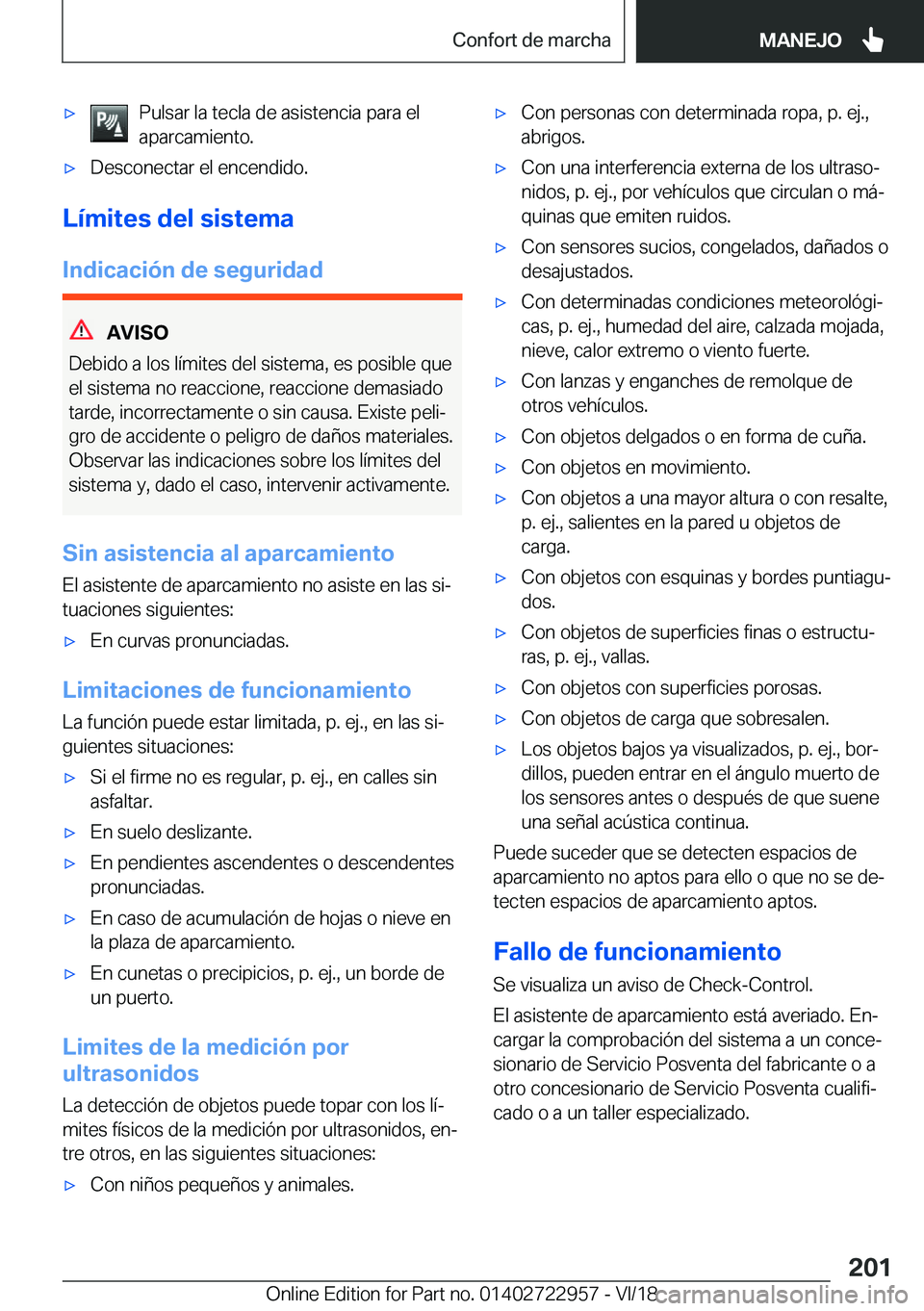 BMW M4 2019  Manuales de Empleo (in Spanish) x�P�u�l�s�a�r��l�a��t�e�c�l�a��d�e��a�s�i�s�t�e�n�c�i�a��p�a�r�a��e�l
�a�p�a�r�c�a�m�i�e�n�t�o�.x�D�e�s�c�o�n�e�c�t�a�r��e�l��e�n�c�e�n�d�i�d�o�.
�L�