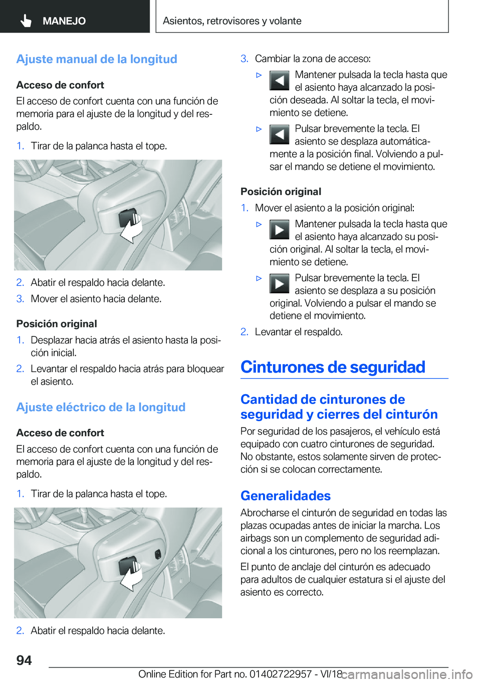 BMW M4 2019  Manuales de Empleo (in Spanish) �A�j�u�s�t�e��m�a�n�u�a�l��d�e��l�a��l�o�n�g�i�t�u�d
�A�c�c�e�s�o��d�e��c�o�n�f�o�r�t
�E�l��a�c�c�e�s�o��d�e��c�o�n�f�o�r�t��c�u�e�n�t�a��c�o�n��u�n�a��f�u�n�c�i�