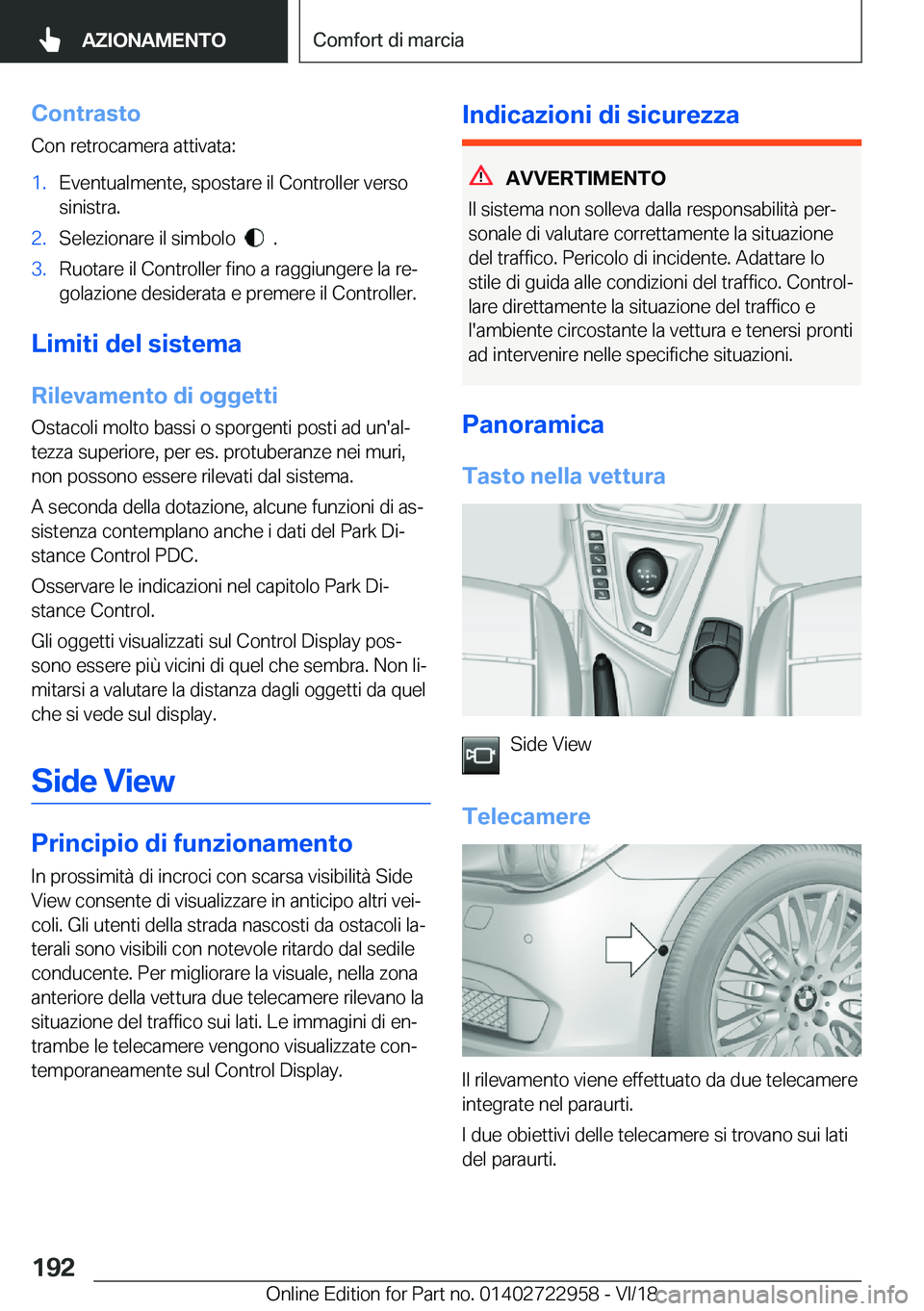 BMW M4 2019  Libretti Di Uso E manutenzione (in Italian) �C�o�n�t�r�a�s�t�o
�C�o�n��r�e�t�r�o�c�a�m�e�r�a��a�t�t�i�v�a�t�a�:�1�.�E�v�e�n�t�u�a�l�m�e�n�t�e�,��s�p�o�s�t�a�r�e��i�l��C�o�n�t�r�o�l�l�e�r��v�e�r�s�o
�s�i�n�i�s�t�r�a�.�2�.�S�e�l�e�z�i�o�n�a