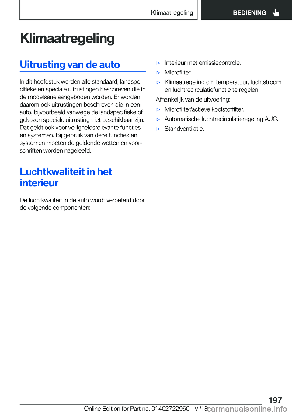 BMW M4 2019  Instructieboekjes (in Dutch) �K�l�i�m�a�a�t�r�e�g�e�l�i�n�g�U�i�t�r�u�s�t�i�n�g��v�a�n��d�e��a�u�t�o
�I�n��d�i�t��h�o�o�f�d�s�t�u�k��w�o�r�d�e�n��a�l�l�e��s�t�a�n�d�a�a�r�d�,��l�a�n�d�s�p�ej�c�i�f�i�e�k�e��e�n��s�p�e�
