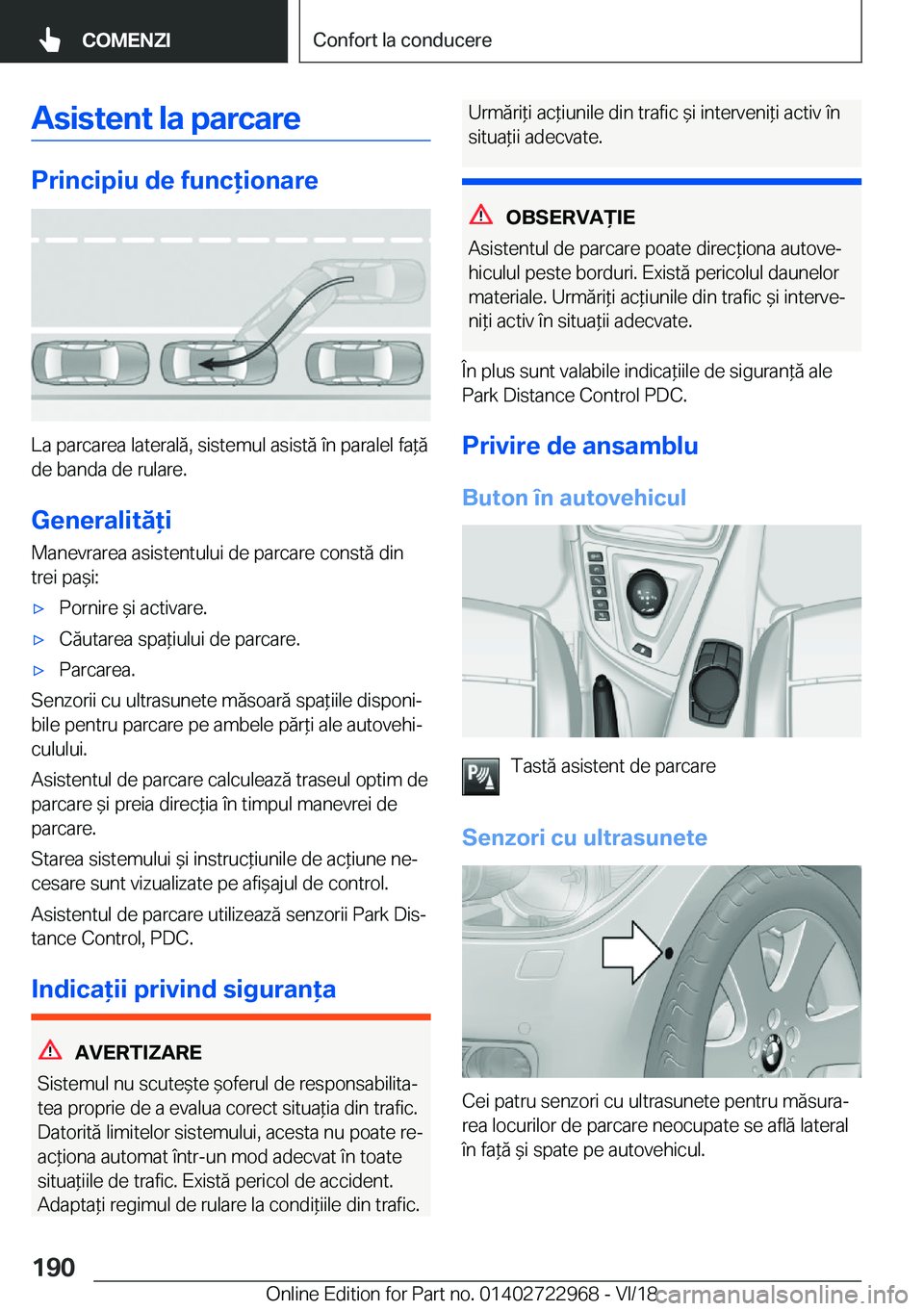 BMW M4 2019  Ghiduri De Utilizare (in Romanian) �A�s�i�s�t�e�n�t��l�a��p�a�r�c�a�r�e
�P�r�i�n�c�i�p�i�u��d�e��f�u�n�c�i�o�n�a�r�e
�L�a��p�a�r�c�a�r�e�a��l�a�t�e�r�a�l�