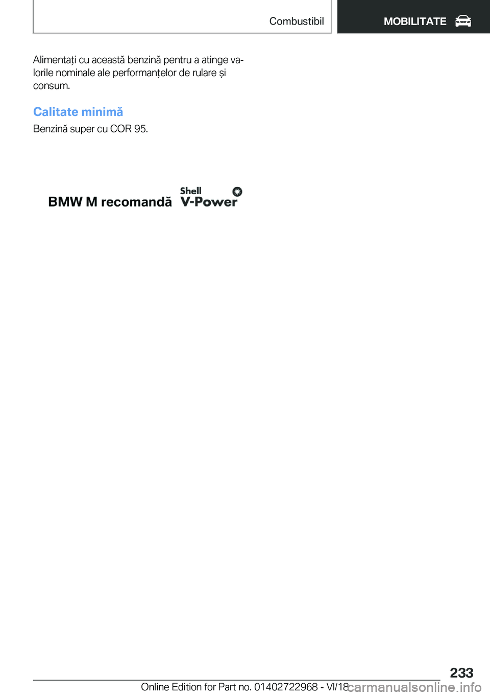 BMW M4 2019  Ghiduri De Utilizare (in Romanian) �A�l�i�m�e�n�t�a*�i��c�u��a�c�e�a�s�t�