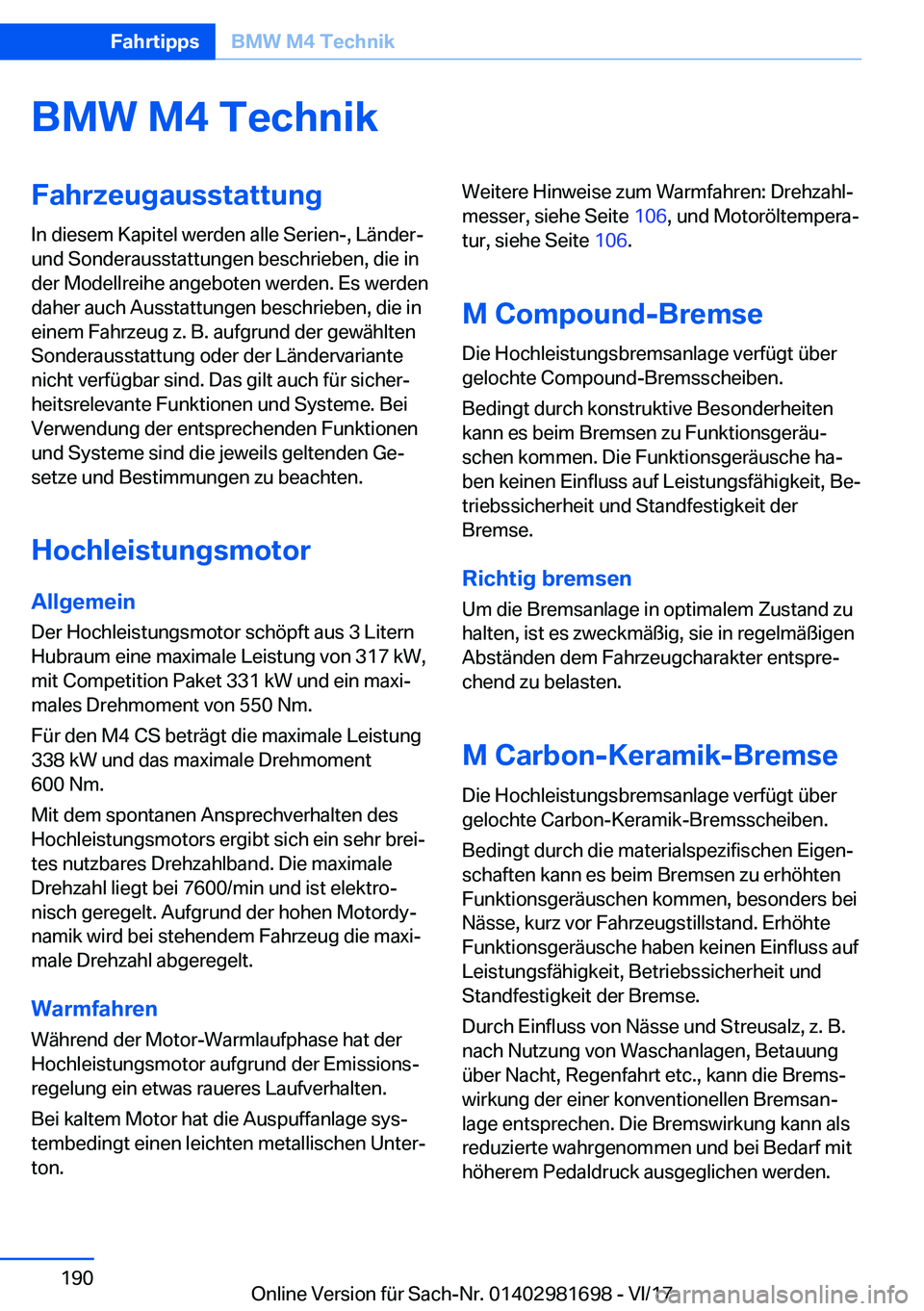 BMW M4 2018  Betriebsanleitungen (in German) �B�M�W��M�4��T�e�c�h�n�i�k�F�a�h�r�z�e�u�g�a�u�s�s�t�a�t�t�u�n�g
�I�n� �d�i�e�s�e�m� �K�a�p�i�t�e�l� �w�e�r�d�e�n� �a�l�l�e� �S�e�r�i�e�n�-�,� �L�