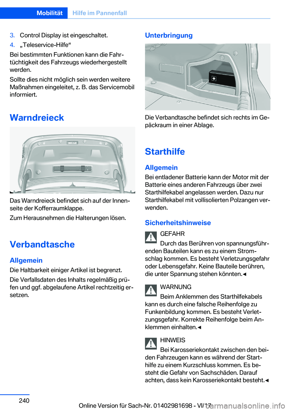 BMW M4 2018  Betriebsanleitungen (in German) �3�.�C�o�n�t�r�o�l� �D�i�s�p�l�a�y� �i�s�t� �e�i�n�g�e�s�c�h�a�l�t�e�t�.�4�.x�T�e�l�e�s�e�r�v�i�c�e�-�H�i�l�f�ev
�B�e�i� �b�e�s�t�i�m�m�t�e�n� �F�u�n�k�t�i�o�n�e�n� �k�a�n�n� �d�i�e� �F�a�h�rj�t�