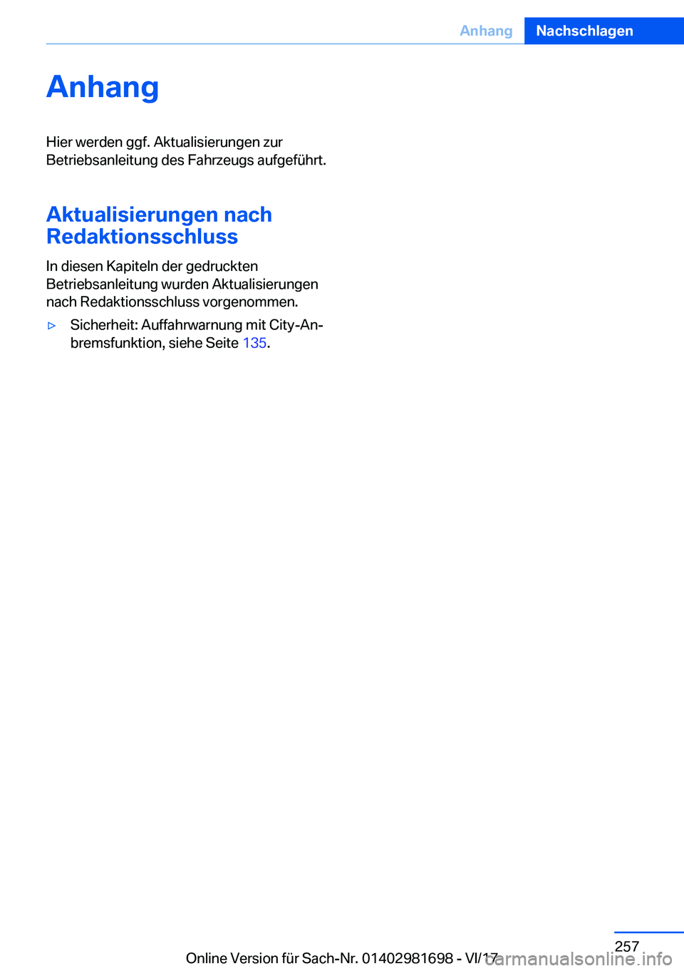 BMW M4 2018  Betriebsanleitungen (in German) �A�n�h�a�n�g�H�i�e�r� �w�e�r�d�e�n� �g�g�f�.� �A�k�t�u�a�l�i�s�i�e�r�u�n�g�e�n� �z�u�r
�B�e�t�r�i�e�b�s�a�n�l�e�i�t�u�n�g� �d�e�s� �F�a�h�r�z�e�u�g�s� �a�u�f�g�e�f�