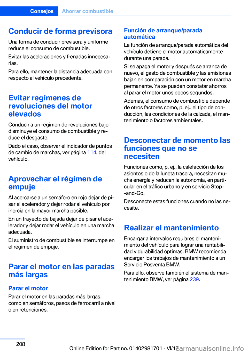 BMW M4 2018  Manuales de Empleo (in Spanish) �C�o�n�d�u�c�i�r��d�e��f�o�r�m�a��p�r�e�v�i�s�o�r�a
�U�n�a� �f�o�r�m�a� �d�e� �c�o�n�d�u�c�i�r� �p�r�e�v�i�s�o�r�a� �y� �u�n�i�f�o�r�m�e
�r�e�d�u�c�e� �e�l� �c�o�n�s�u�m�o� �d�e� �c�o�m�b�u�s�t�i�b