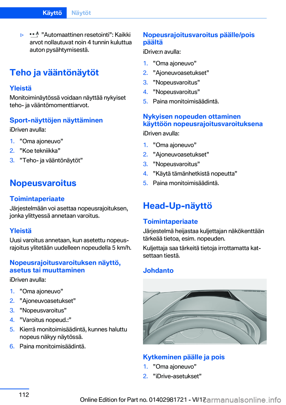 BMW M4 2018  Omistajan Käsikirja (in Finnish) 'y� � w�A�u�t�o�m�a�a�t�t�i�n�e�n� �r�e�s�e�t�o�i�n�t�iw�:� �K�a�i�k�k�i
�a�r�v�o�t� �n�o�l�l�a�u�t�u�v�a�t� �n�o�i�n� �4� �t�u�n�n�i�n� �k�u�l�u�t�t�u�a
�a�u�t�o�n� �p�y�s�