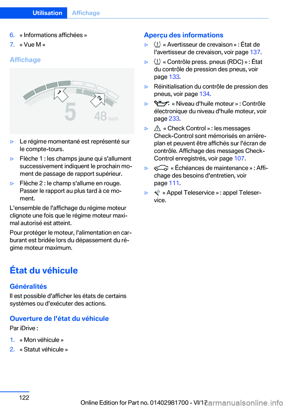 BMW M4 2018  Notices Demploi (in French) �6�.�k� �I�n�f�o�r�m�a�t�i�o�n�s� �a�f�f�i�c�h�é�e�s� �{�7�.�k� �V�u�e� �M� �{
�A�f�f�i�c�h�a�g�e
'y�L�e� �r�é�g�i�m�e� �m�o�m�e�n�t�a�n�é� �e�s�t� �r�e�p�r�é�s�e�n�t�é� �s�u�r
�l�e� �c�o�m�p