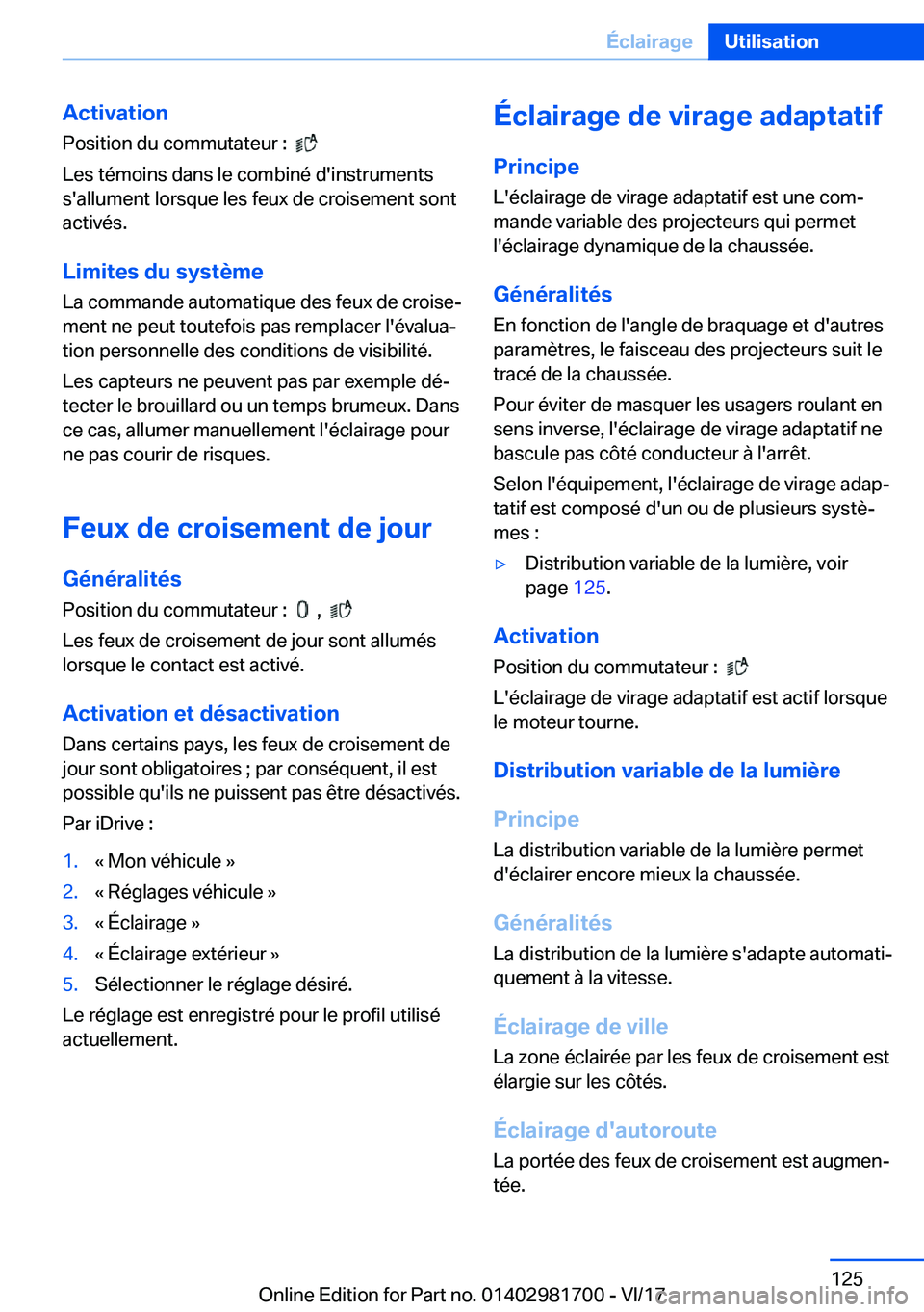 BMW M4 2018  Notices Demploi (in French) �A�c�t�i�v�a�t�i�o�n
�P�o�s�i�t�i�o�n� �d�u� �c�o�m�m�u�t�a�t�e�u�r� �:� � 
� 
�L�e�s� �t�é�m�o�i�n�s� �d�a�n�s� �l�e� �c�o�m�b�i�n�é� �d�'�i�n�s�t�r�u�m�e�n�t�s �s�'�a�l�l�u�m�e�n�t� �l�o�r