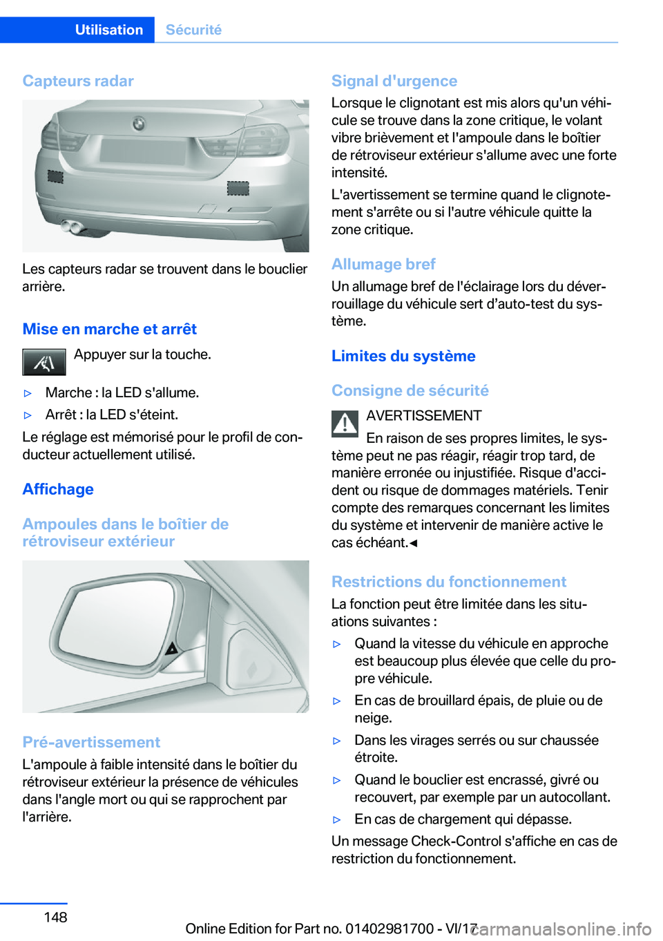 BMW M4 2018  Notices Demploi (in French) �C�a�p�t�e�u�r�s��r�a�d�a�r
�L�e�s� �c�a�p�t�e�u�r�s� �r�a�d�a�r� �s�e� �t�r�o�u�v�e�n�t� �d�a�n�s� �l�e� �b�o�u�c�l�i�e�r�a�r�r�i�è�r�e�.
�M�i�s�e��e�n��m�a�r�c�h�e��e�t��a�r�r�ê�t �A�p�p�u�y�