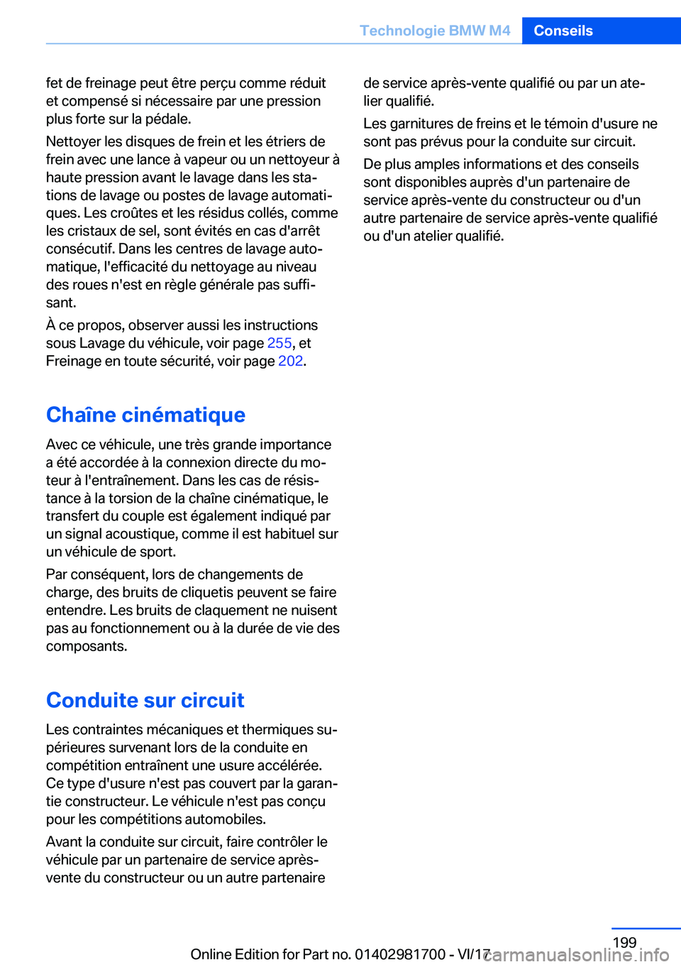 BMW M4 2018  Notices Demploi (in French) �f�e�t� �d�e� �f�r�e�i�n�a�g�e� �p�e�u�t� �ê�t�r�e� �p�e�r�ç�u� �c�o�m�m�e� �r�é�d�u�i�t�e�t� �c�o�m�p�e�n�s�é� �s�i� �n�é�c�e�s�s�a�i�r�e� �p�a�r� �u�n�e� �p�r�e�s�s�i�o�n
�p�l�u�s� �f�o�r�t�e� 