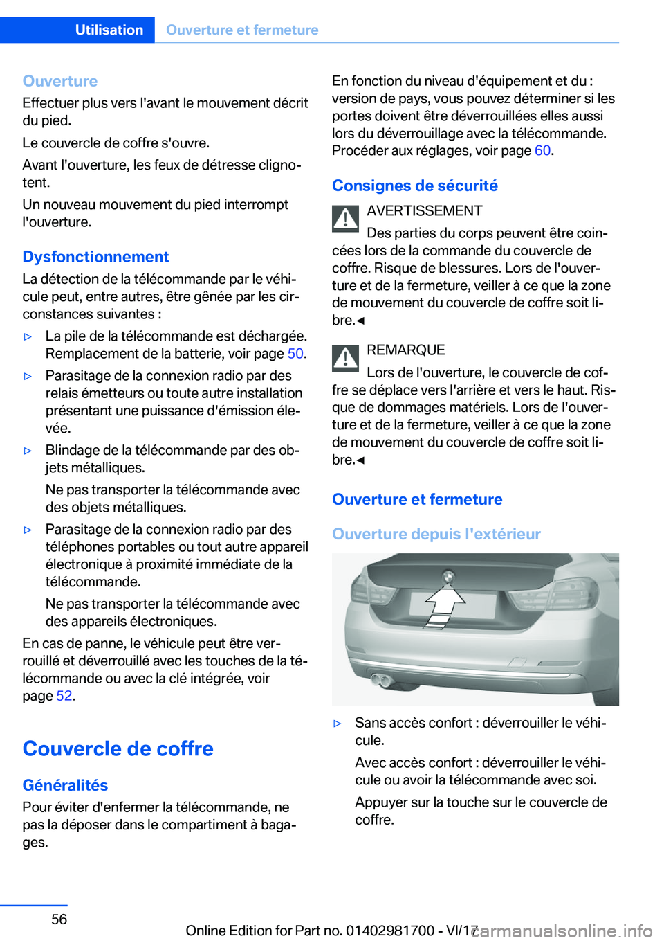 BMW M4 2018  Notices Demploi (in French) �O�u�v�e�r�t�u�r�e
�E�f�f�e�c�t�u�e�r� �p�l�u�s� �v�e�r�s� �l�'�a�v�a�n�t� �l�e� �m�o�u�v�e�m�e�n�t� �d�é�c�r�i�t
�d�u� �p�i�e�d�.
�L�e� �c�o�u�v�e�r�c�l�e� �d�e� �c�o�f�f�r�e� �s�'�o�u�v�r�e