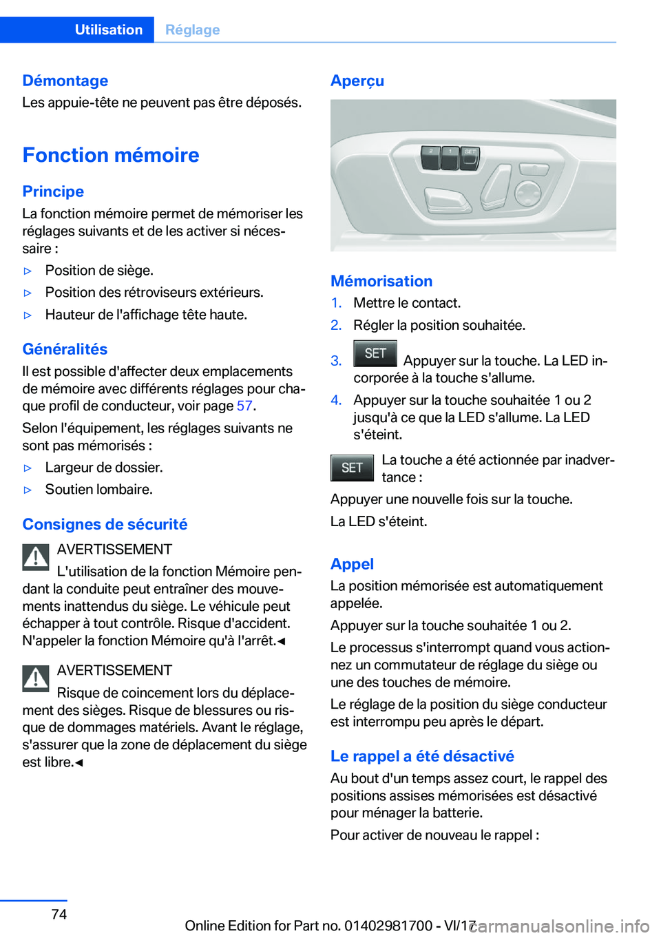 BMW M4 2018  Notices Demploi (in French) �D�é�m�o�n�t�a�g�e�L�e�s� �a�p�p�u�i�e�-�t�ê�t�e� �n�e� �p�e�u�v�e�n�t� �p�a�s� �ê�t�r�e� �d�é�p�o�s�é�s�.
�F�o�n�c�t�i�o�n��m�é�m�o�i�r�e
�P�r�i�n�c�i�p�e
�L�a� �f�o�n�c�t�i�o�n� �m�é�m�o�i�r