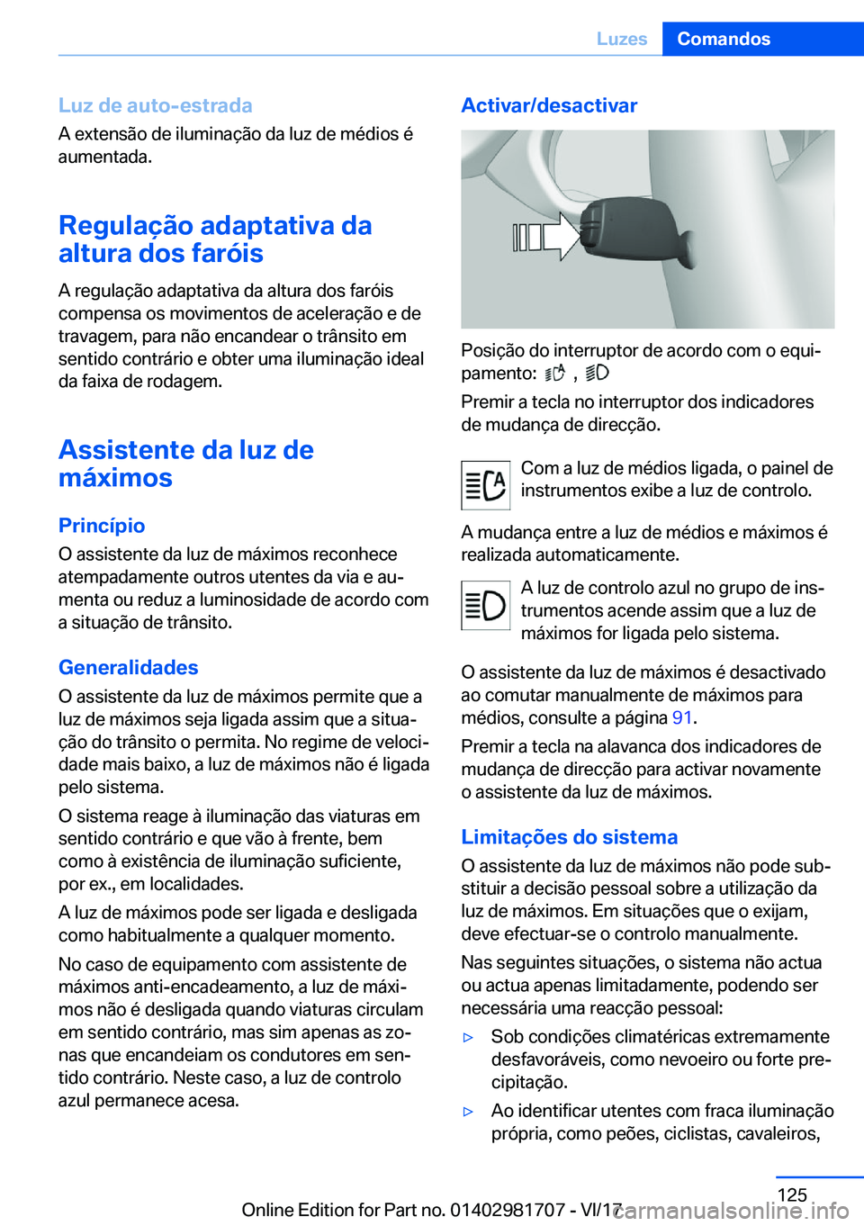 BMW M4 2018  Manual do condutor (in Portuguese) �L�u�z��d�e��a�u�t�o�-�e�s�t�r�a�d�a
�A� �e�x�t�e�n�s�ã�o� �d�e� �i�l�u�m�i�n�a�