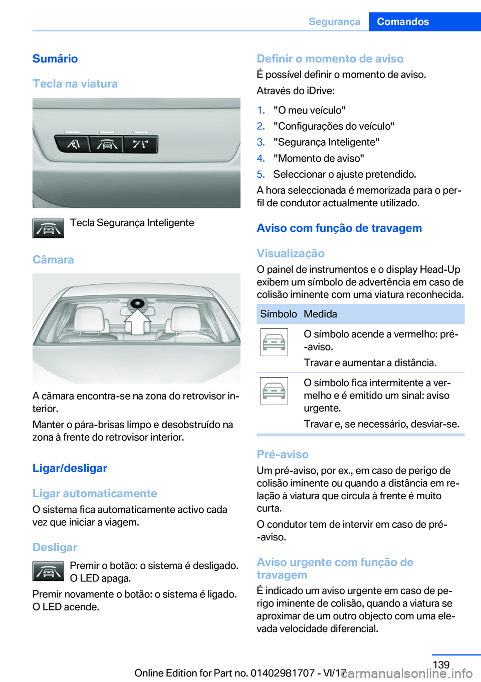 BMW M4 2018  Manual do condutor (in Portuguese) �S�u�m�á�r�i�o
�T�e�c�l�a��n�a��v�i�a�t�u�r�a
�T�e�c�l�a� �S�e�g�u�r�a�n�