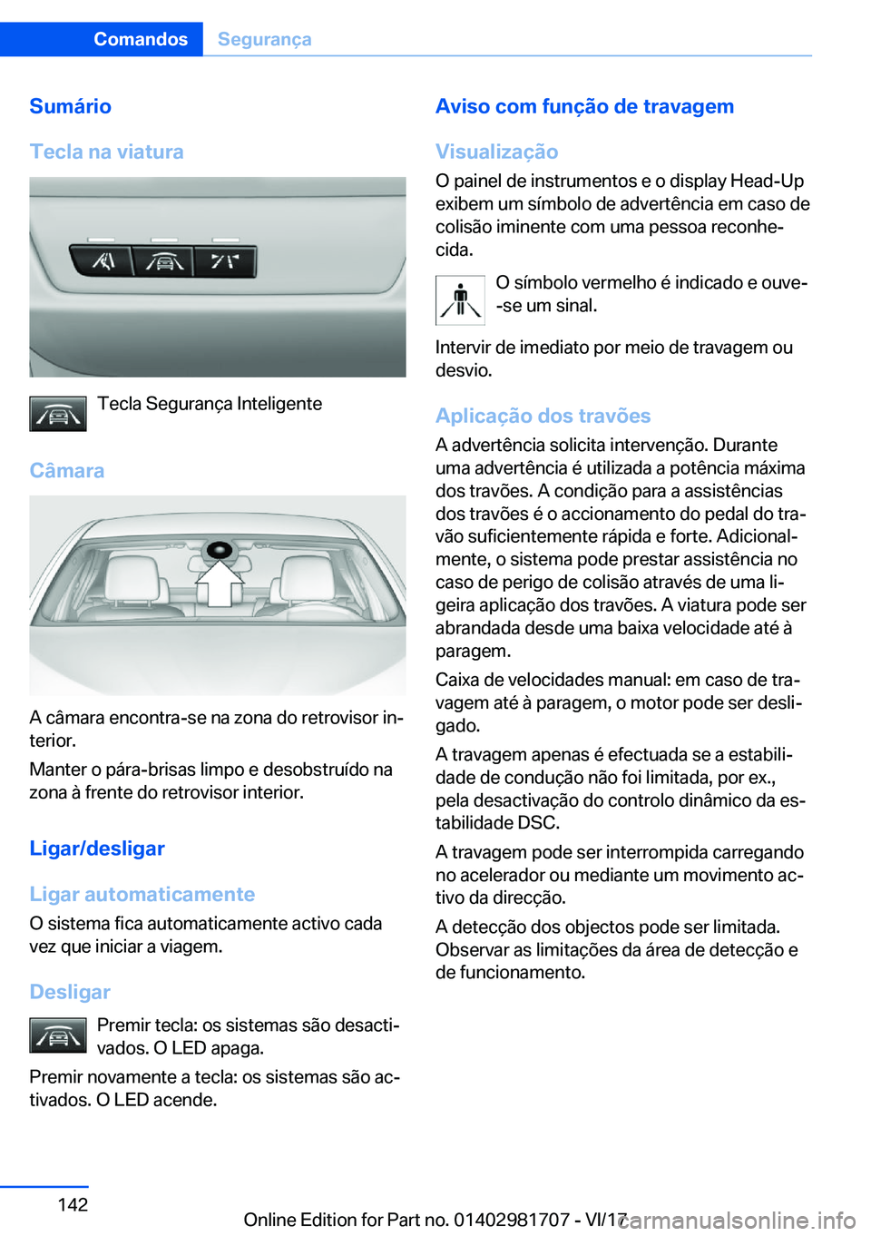 BMW M4 2018  Manual do condutor (in Portuguese) �S�u�m�á�r�i�o
�T�e�c�l�a��n�a��v�i�a�t�u�r�a
�T�e�c�l�a� �S�e�g�u�r�a�n�
