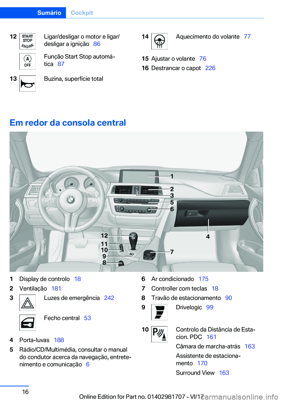 BMW M4 2018  Manual do condutor (in Portuguese) �1�2�L�i�g�a�r�/�d�e�s�l�i�g�a�r� �o� �m�o�t�o�r� �e� �l�i�g�a�r�/
�d�e�s�l�i�g�a�r� �a� �i�g�n�i�