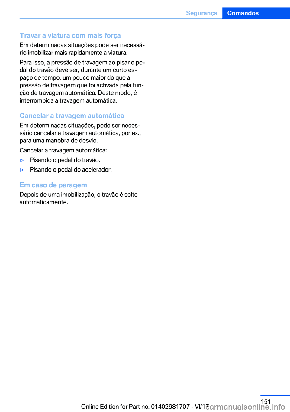 BMW M4 2018  Manual do condutor (in Portuguese) �T�r�a�v�a�r��a��v�i�a�t�u�r�a��c�o�m��m�a�i�s��f�o�r�