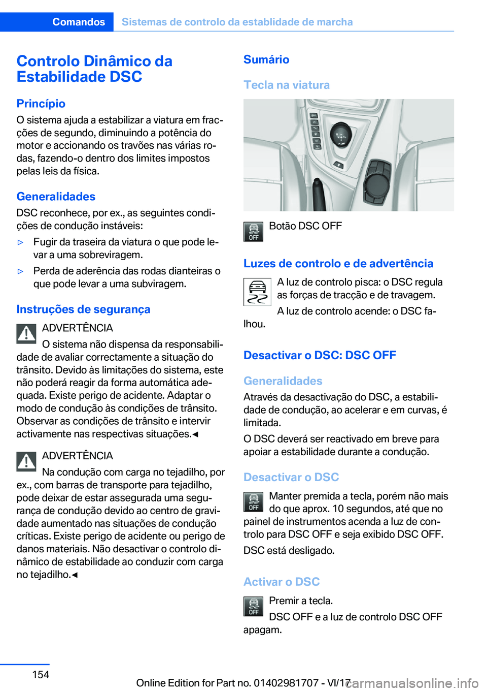 BMW M4 2018  Manual do condutor (in Portuguese) �C�o�n�t�r�o�l�o��D�i�n�â�m�i�c�o��d�a
�E�s�t�a�b�i�l�i�d�a�d�e��D�S�C
�P�r�i�n�c�