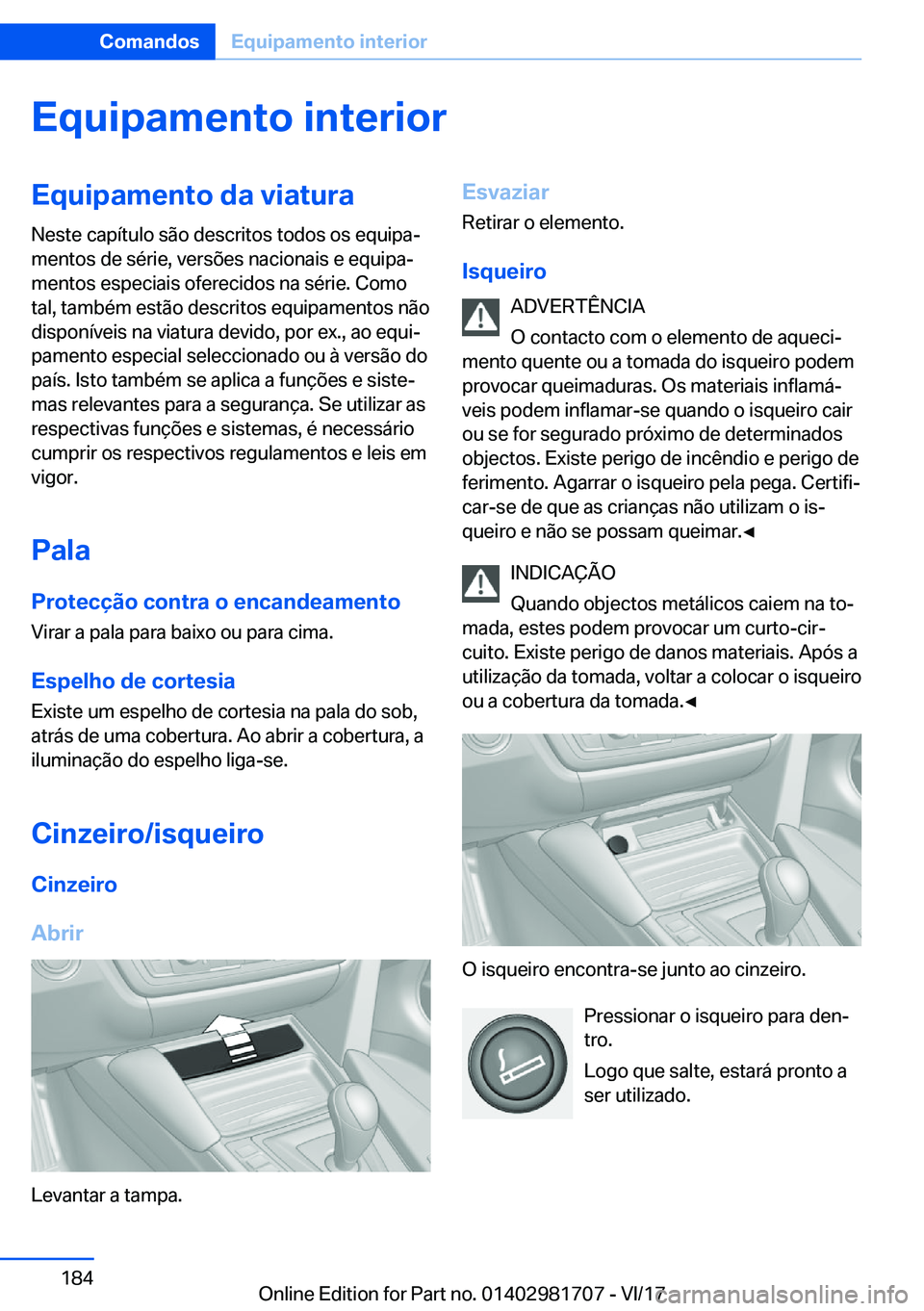 BMW M4 2018  Manual do condutor (in Portuguese) �E�q�u�i�p�a�m�e�n�t�o��i�n�t�e�r�i�o�r�E�q�u�i�p�a�m�e�n�t�o��d�a��v�i�a�t�u�r�a�N�e�s�t�e� �c�a�p�