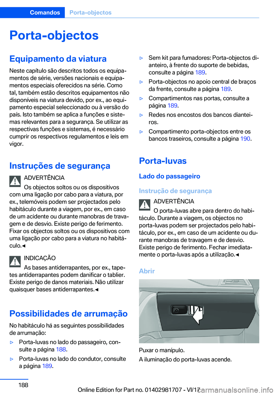BMW M4 2018  Manual do condutor (in Portuguese) �P�o�r�t�a�-�o�b�j�e�c�t�o�s�E�q�u�i�p�a�m�e�n�t�o��d�a��v�i�a�t�u�r�a�N�e�s�t�e� �c�a�p�