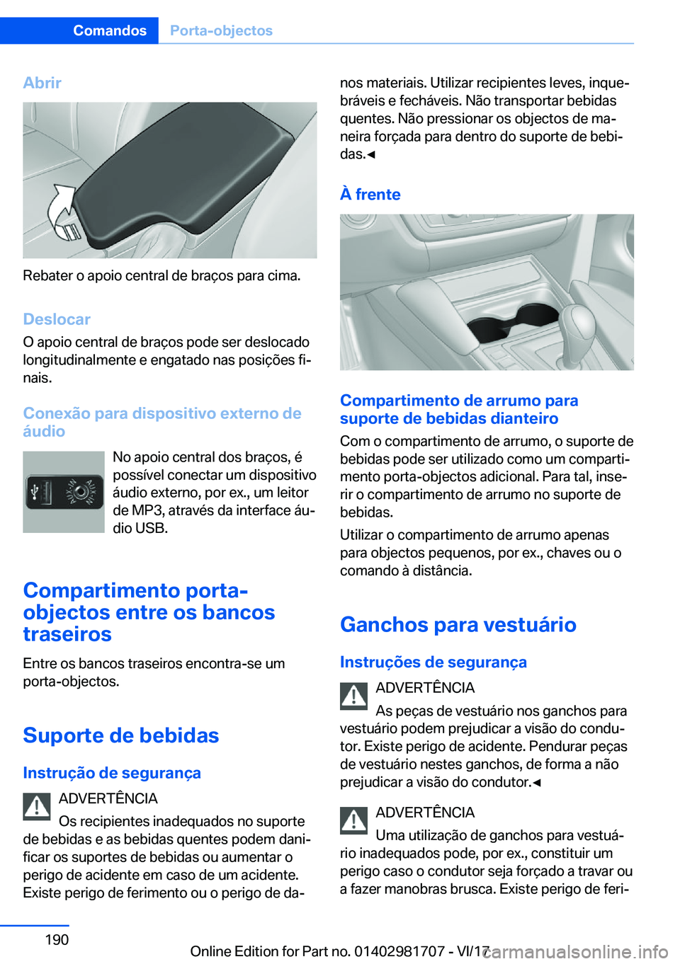 BMW M4 2018  Manual do condutor (in Portuguese) �A�b�r�i�r
�R�e�b�a�t�e�r� �o� �a�p�o�i�o� �c�e�n�t�r�a�l� �d�e� �b�r�a�