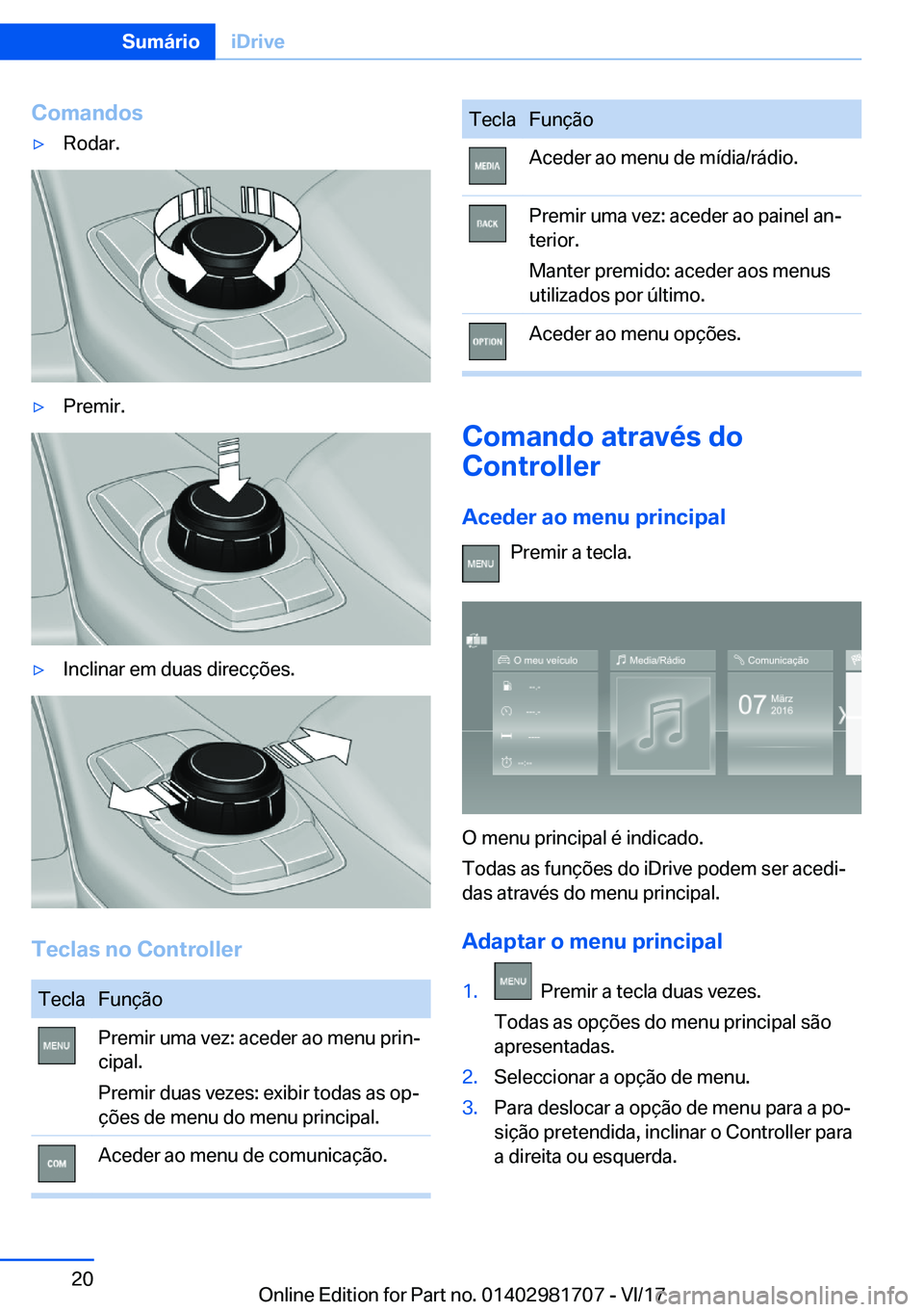 BMW M4 2018  Manual do condutor (in Portuguese) �C�o�m�a�n�d�o�s'y�R�o�d�a�r�.'y�P�r�e�m�i�r�.'y�I�n�c�l�i�n�a�r� �e�m� �d�u�a�s� �d�i�r�e�c�