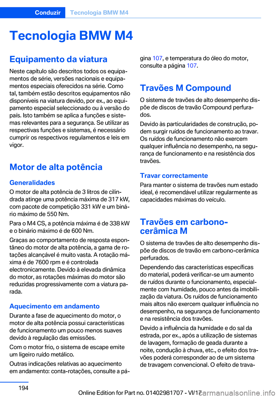 BMW M4 2018  Manual do condutor (in Portuguese) �T�e�c�n�o�l�o�g�i�a��B�M�W��M�4�E�q�u�i�p�a�m�e�n�t�o��d�a��v�i�a�t�u�r�a
�N�e�s�t�e� �c�a�p�